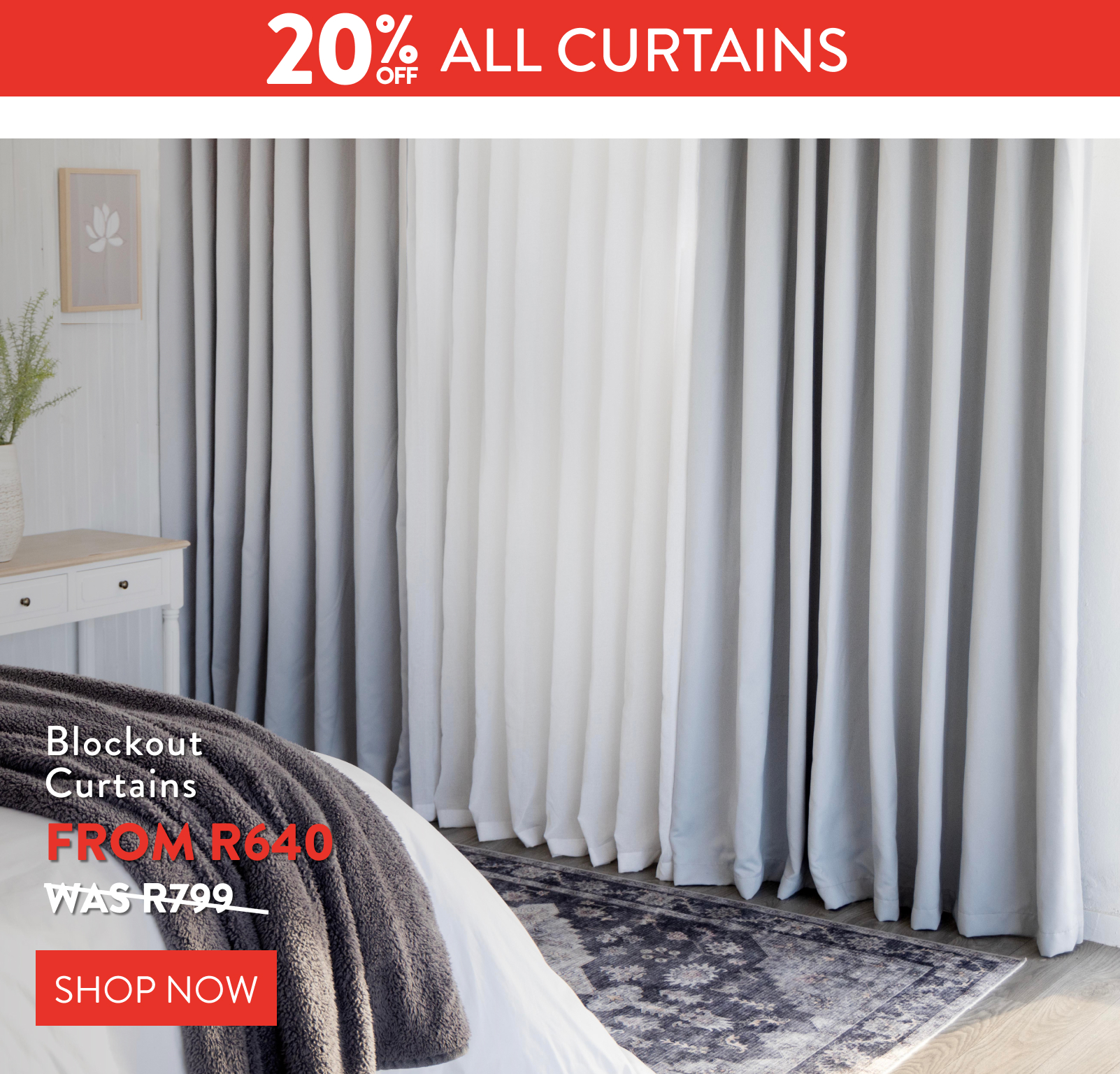 20% OFF ALL CURTAINS FROM: 