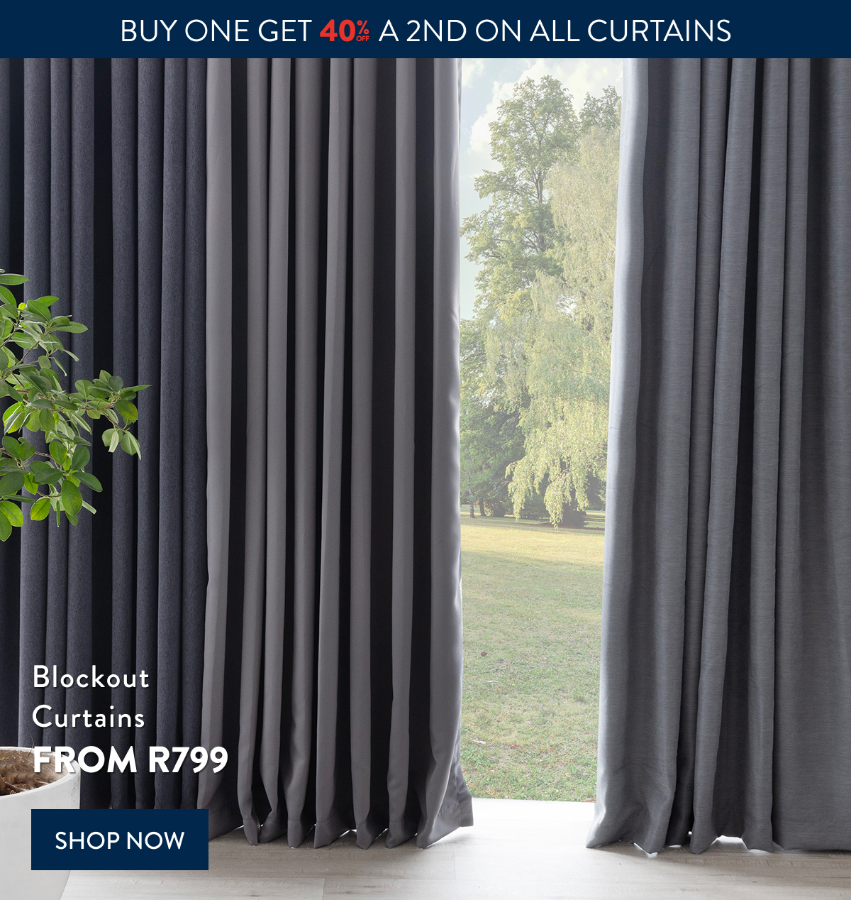 40% OFF 2ND - ALL CURTAINS