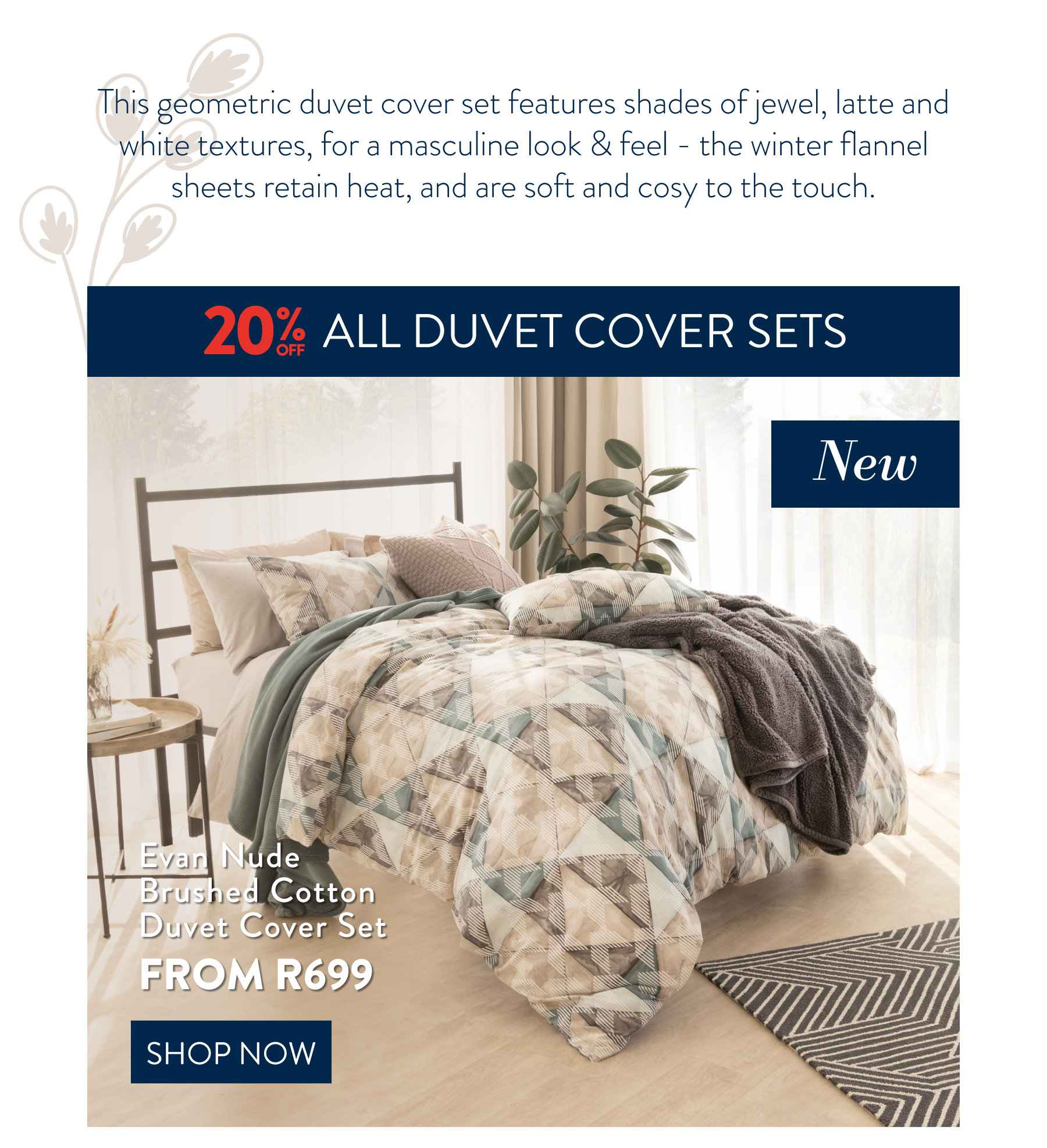 20% OFF ALL DUVET COVER SETS FROM: 