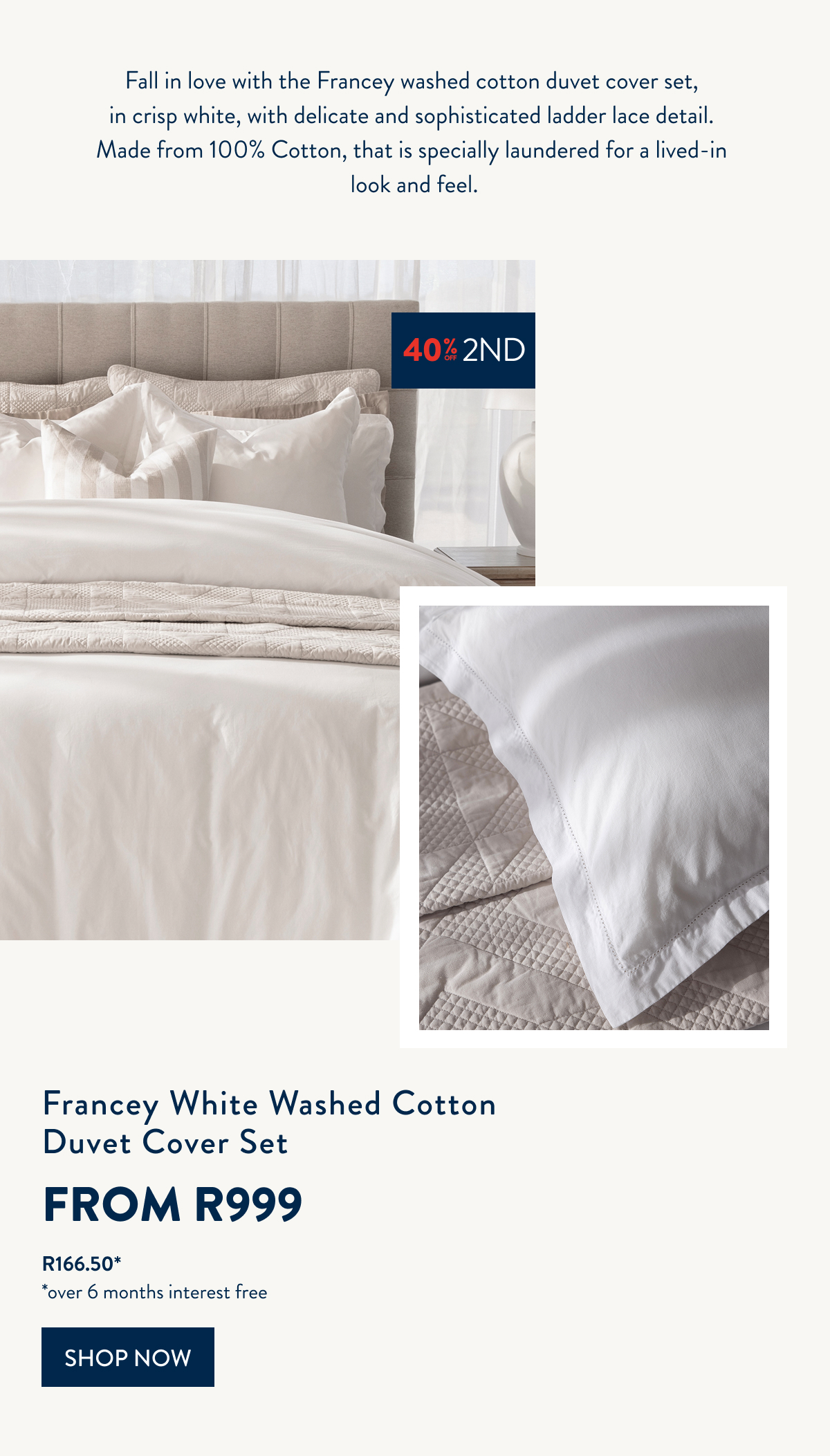 Get 40% OFF a 2nd on FRANCEY WHITE WASHED COTTON DUVET COVER SET FROM: 