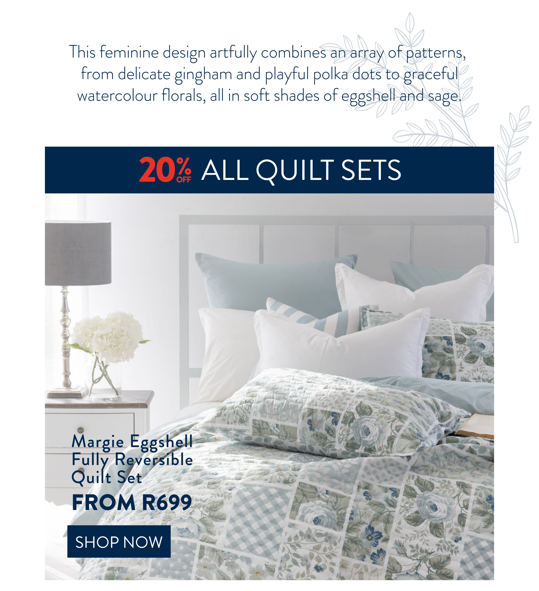 20% OFF ALL QUILT SETS FROM: