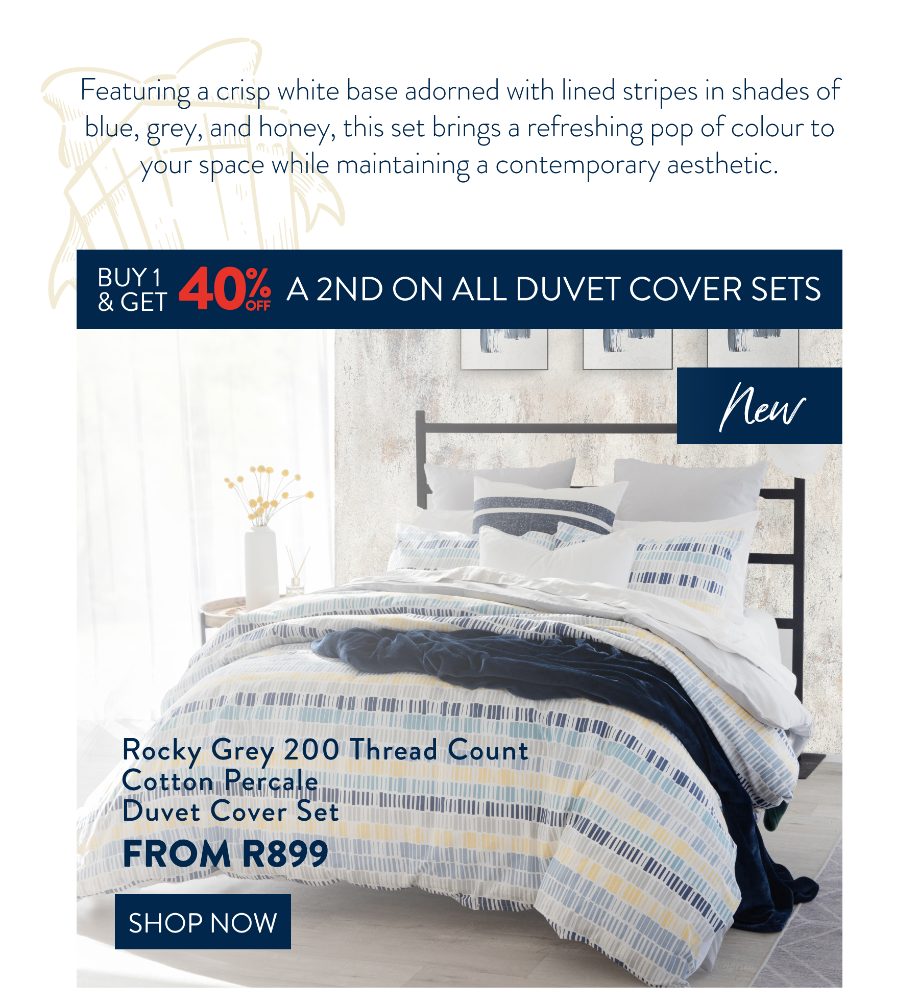 Buy 1, Get 40% OFF All Duvet Cover Sets FROM: