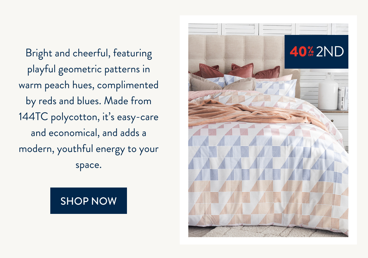 Get 40% OFF a 2nd on ZINO PEACH DUVET COVER SET FROM: 