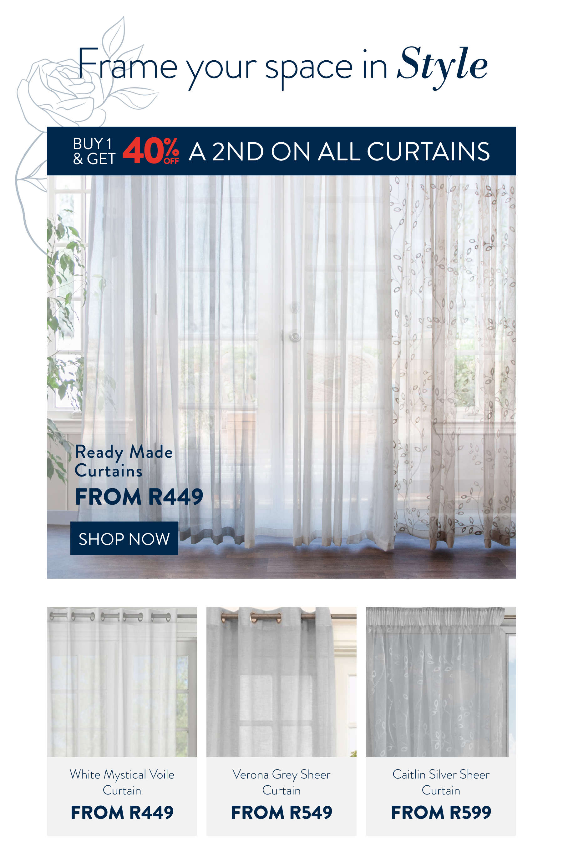 Buy 1 Get 40% OFF a 2nd on ALL Curtains FROM: 