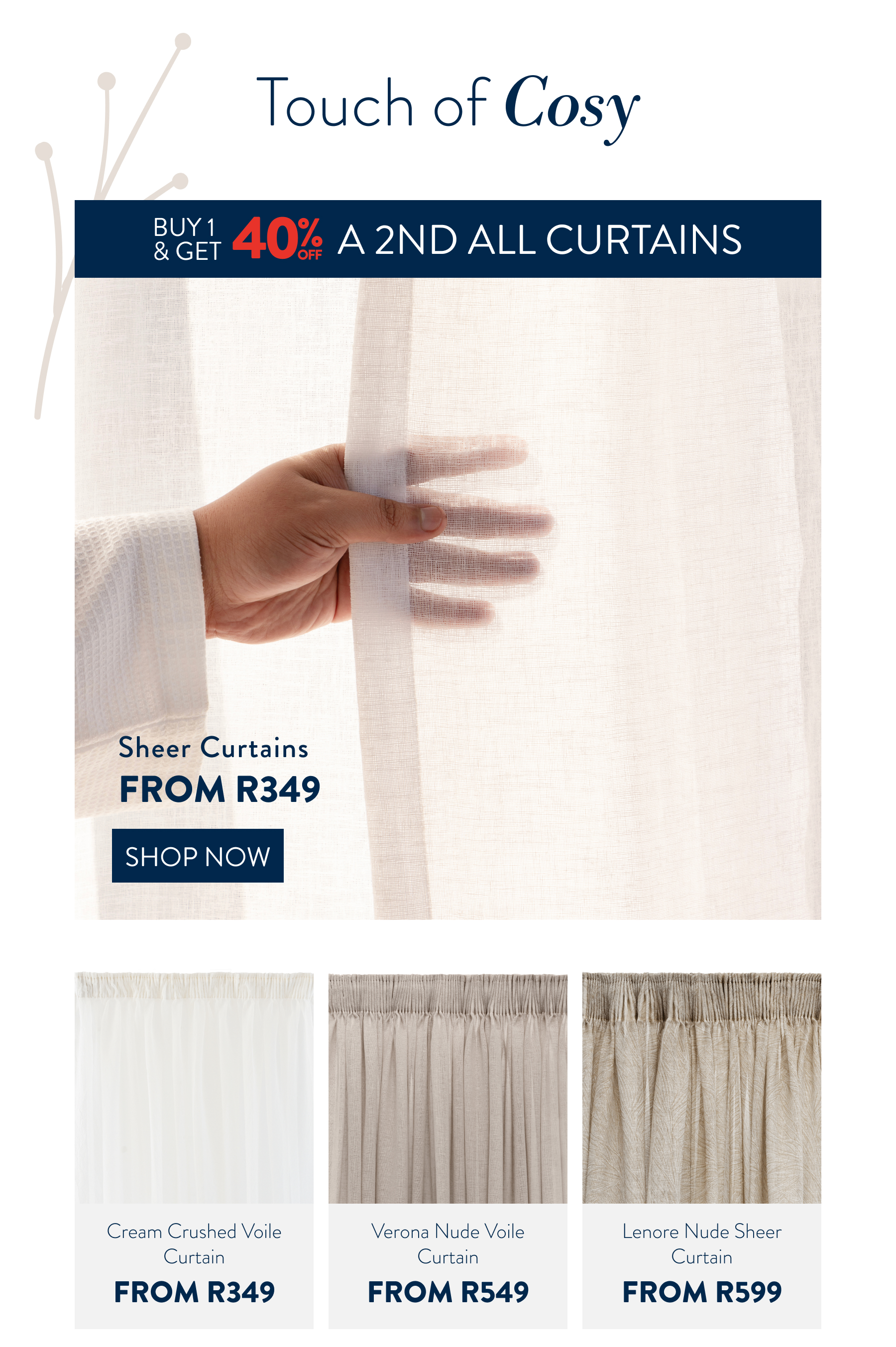 Buy 1 & Get 40% OFF ALL Curtains FROM: 