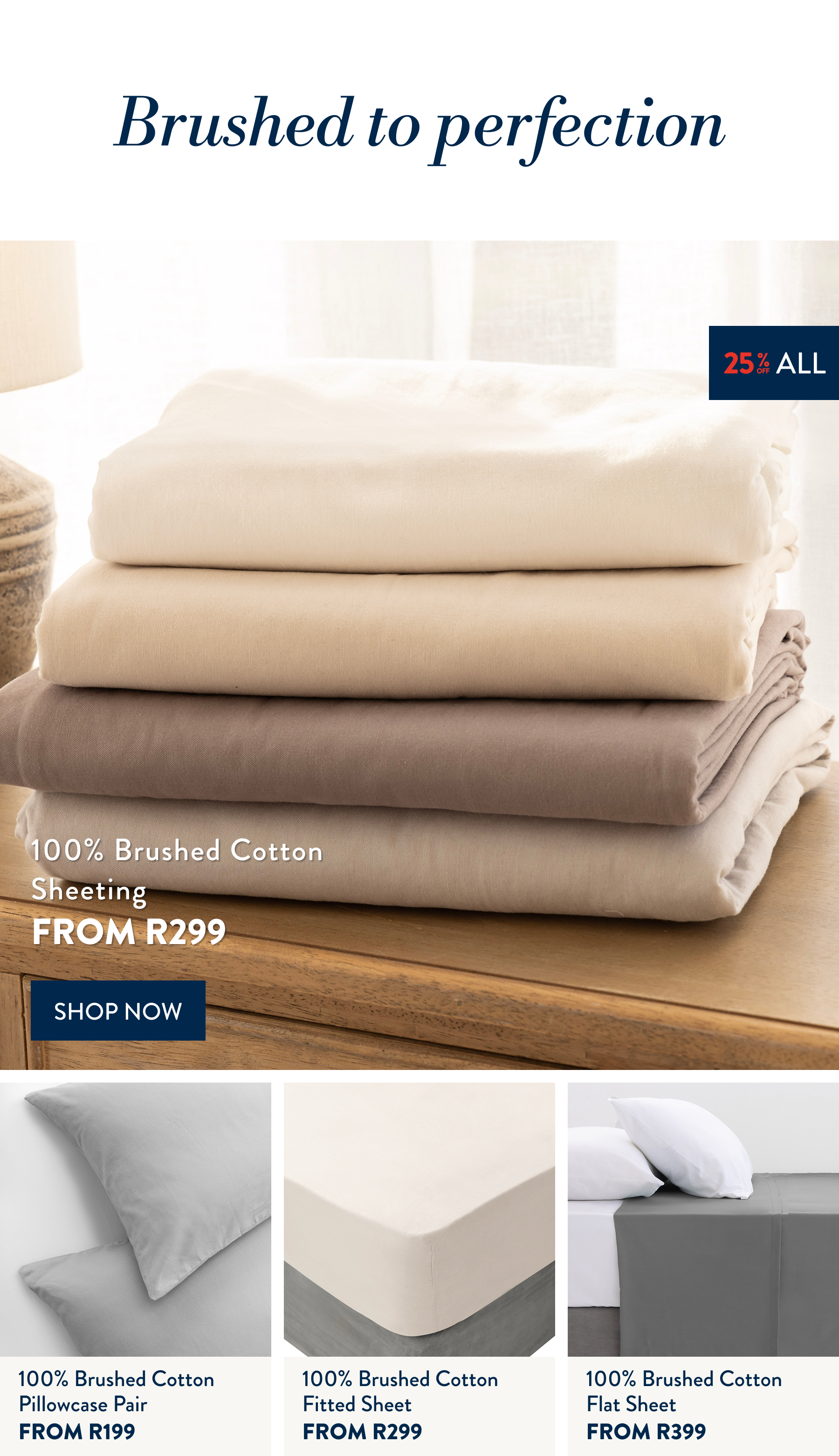 25% OFF Brushed Cotton Sheeting FROM: 