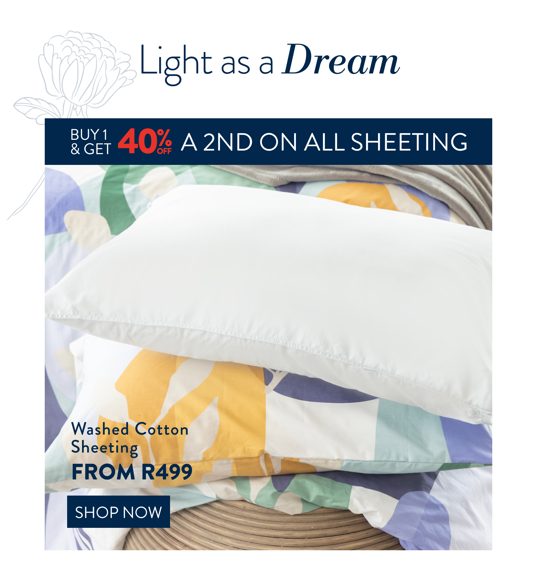 Buy 1 & Get 40% OFF a 2nd All Sheeting FROM: 