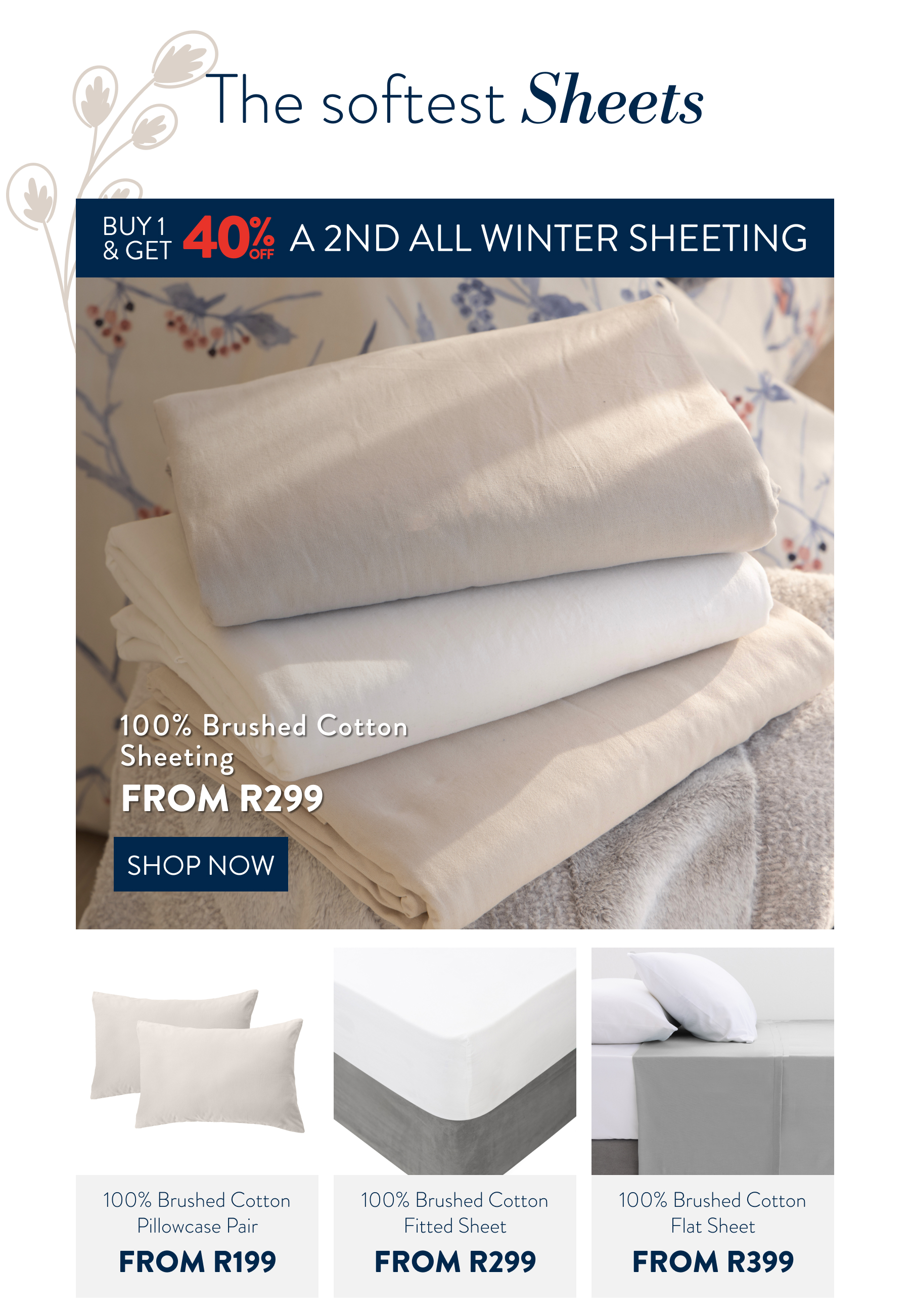 25% OFF ALL WINTER SHEETING FROM: 