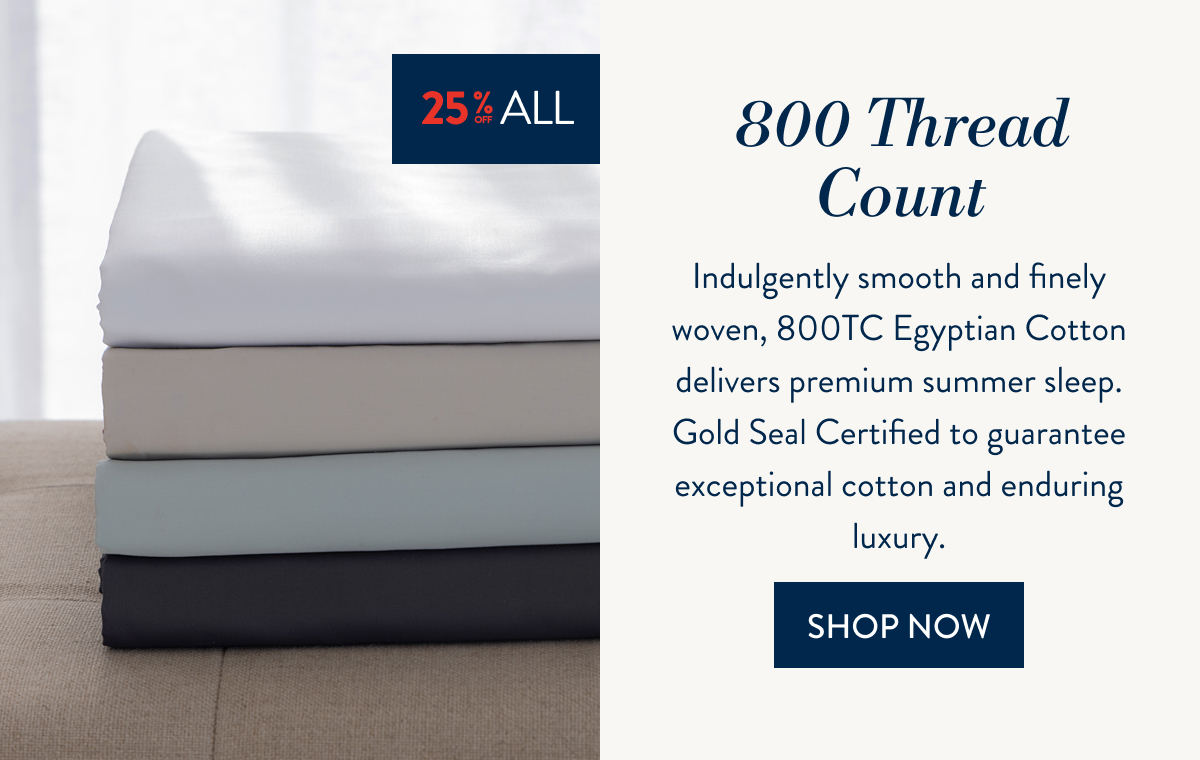 25% OFF ALL SHEETING - 800TC Gold Certified Egyptian Cotton