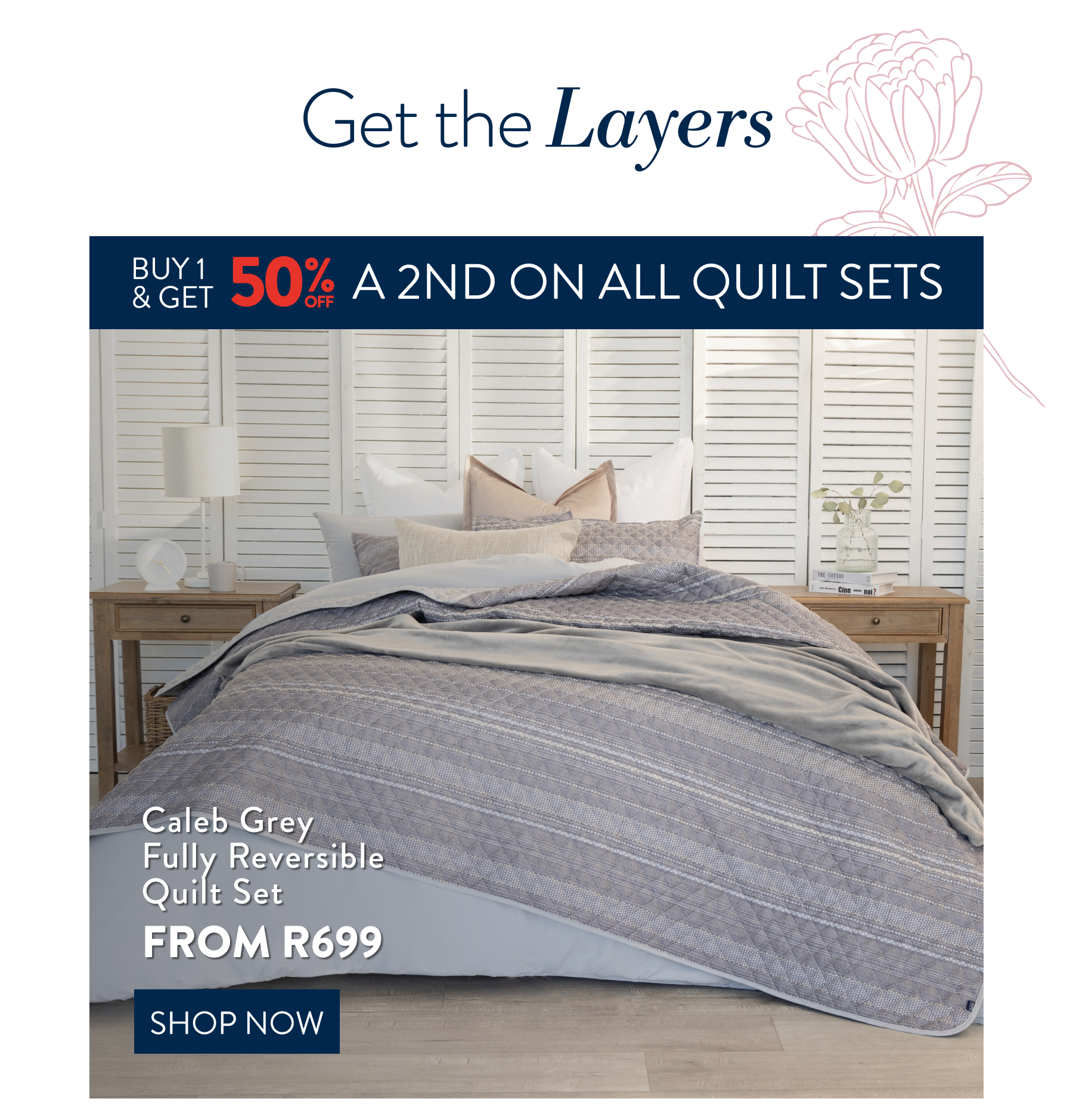 Buy 1 & Get 50% OFF a 2nd, ALL Quilt Sets From: 