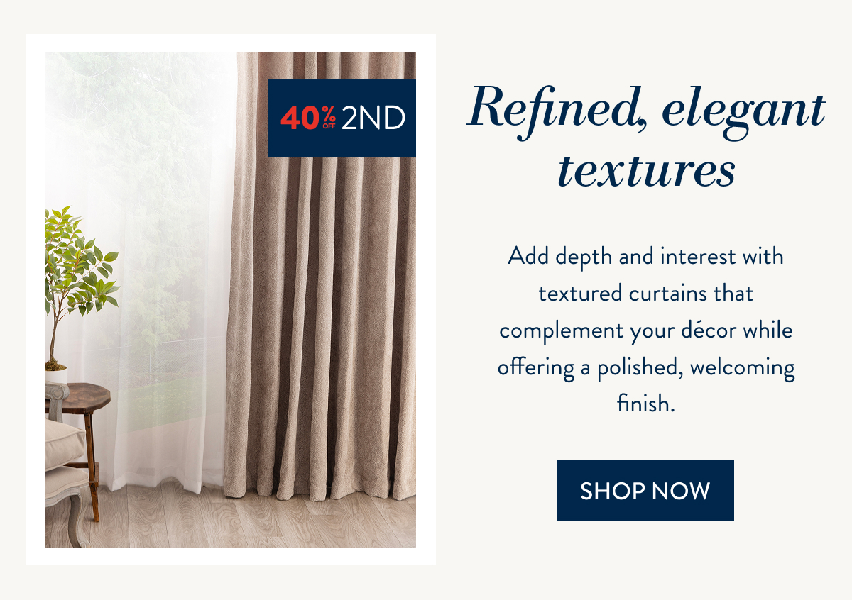 BUY 1 & GET 40% OFF 2ND ON ALL CURTAINS