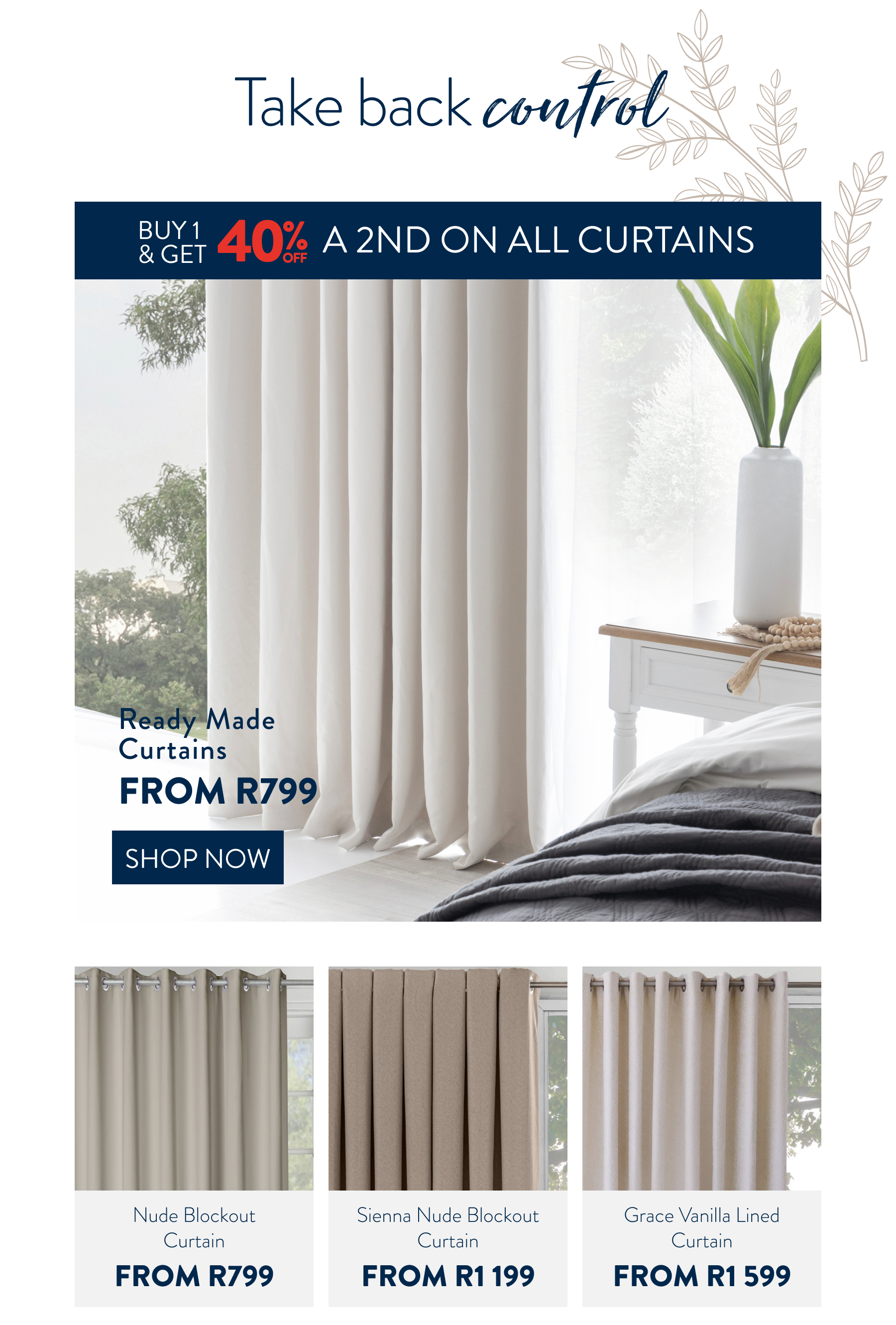 Buy 1, Get 40% OFF a 2nd ALL Curtains FROM: 