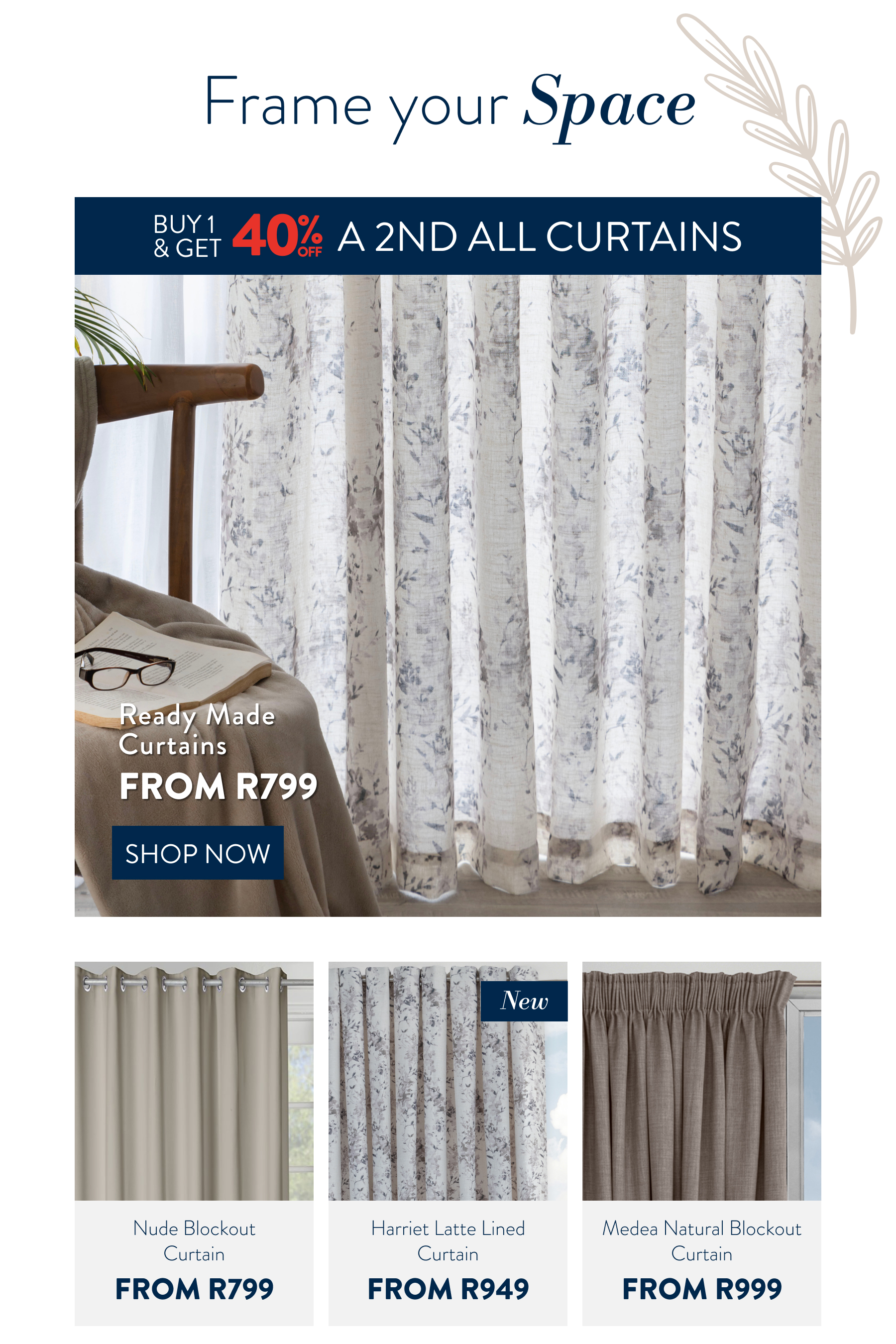 Buy 1 & Get 40% OFF ALL CURTAINS FROM: 