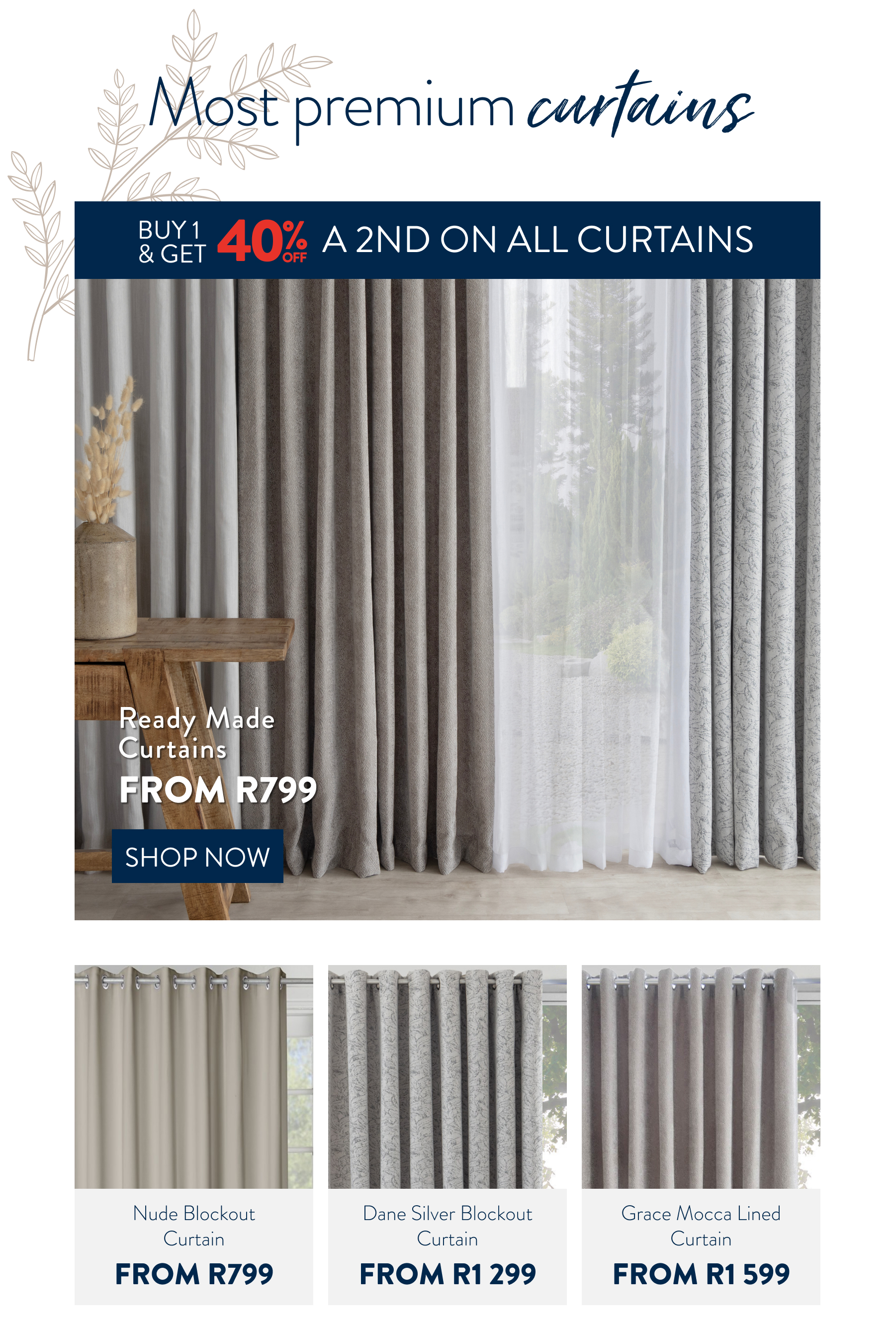Buy 1, Get 40% OFF a 2nd ALL Curtains FROM: 