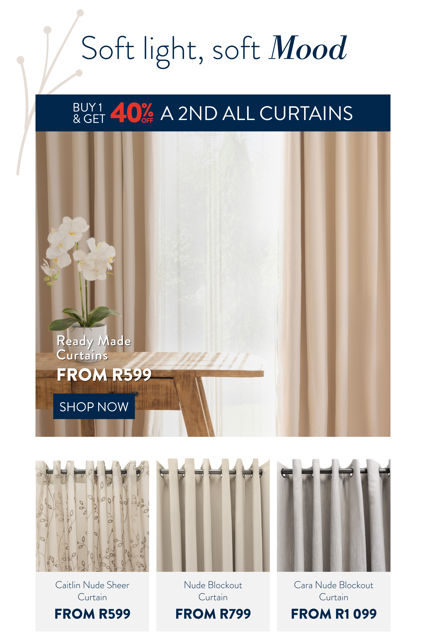 Buy 1 & Get 40% OFF a 2nd All Curtains FROM: 