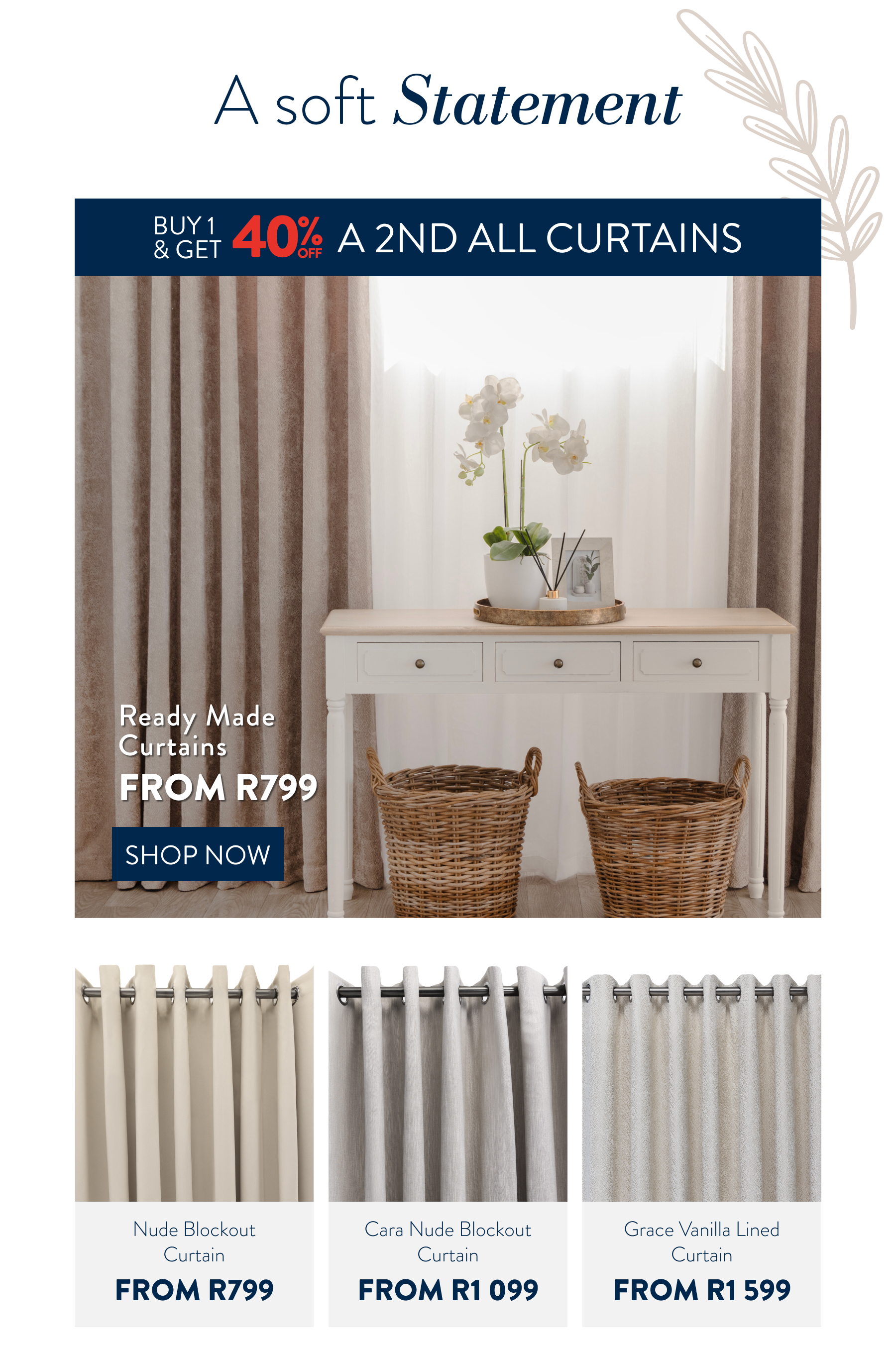 Buy 1 & Get 40% OFF a 2nd All Curtains FROM: 