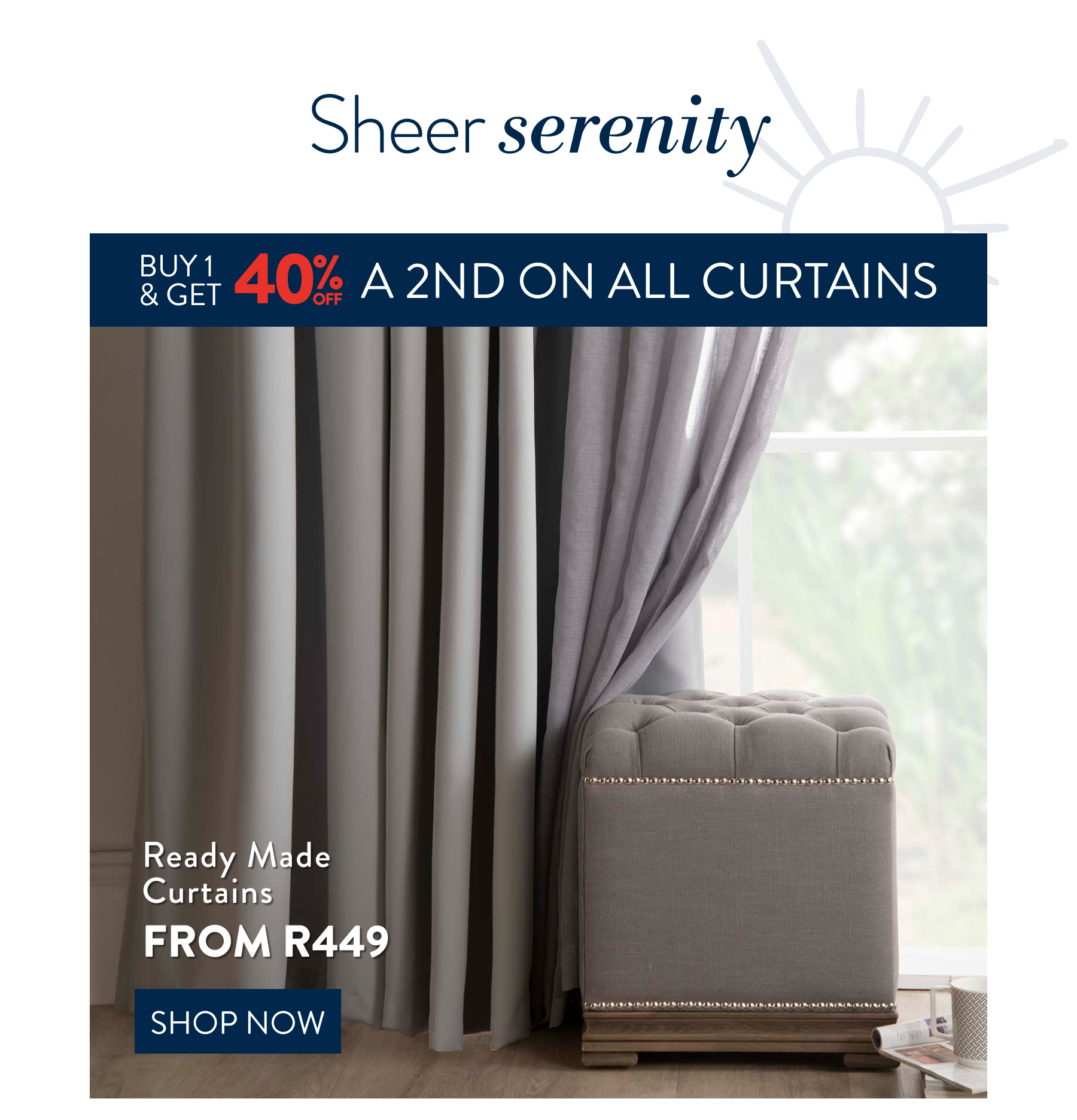 Buy 1 & Get 40% OFF a 2nd ALL Curtains FROM: 