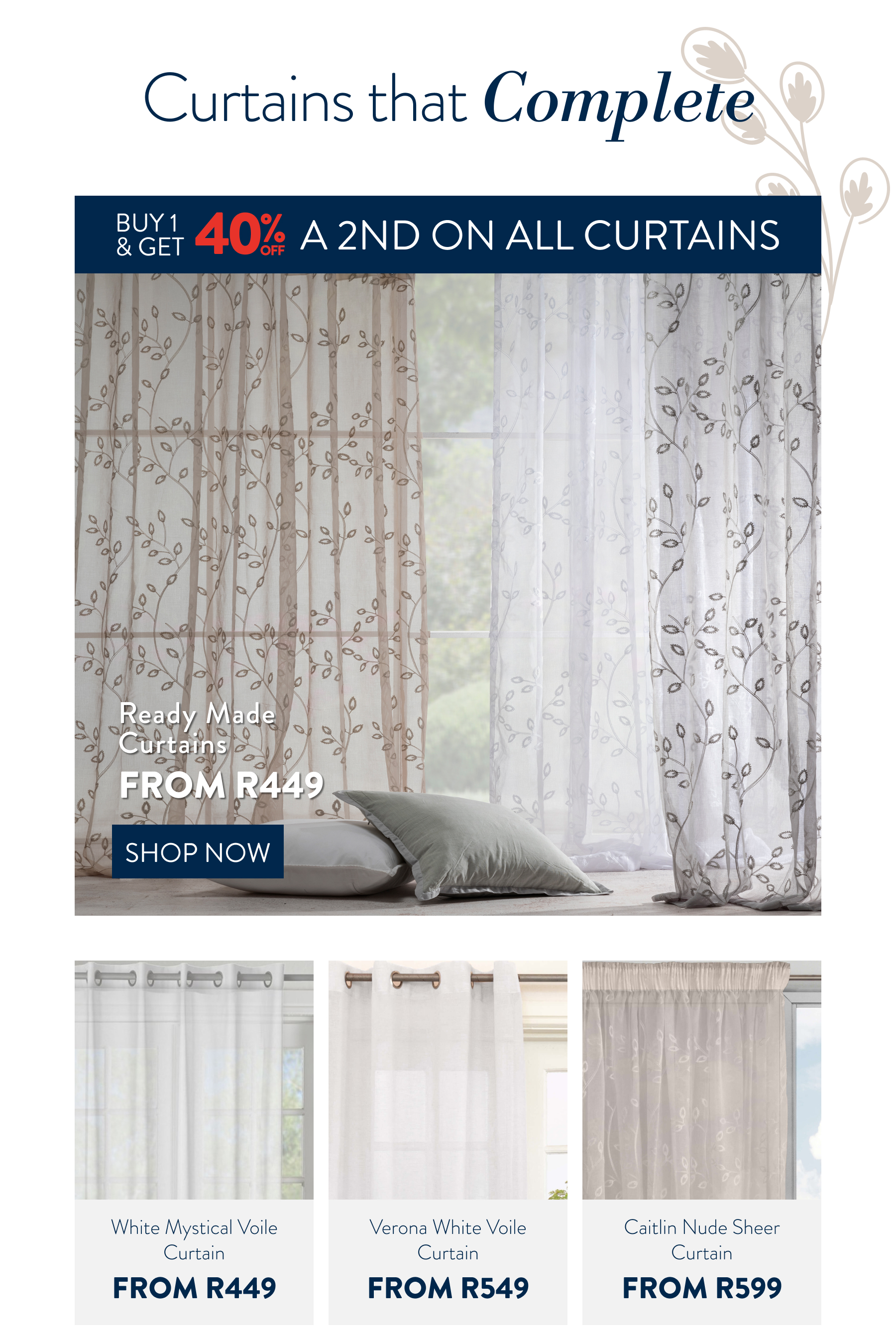 Buy 1 & Get 40% OFF a 2nd ALL Curtains FROM: