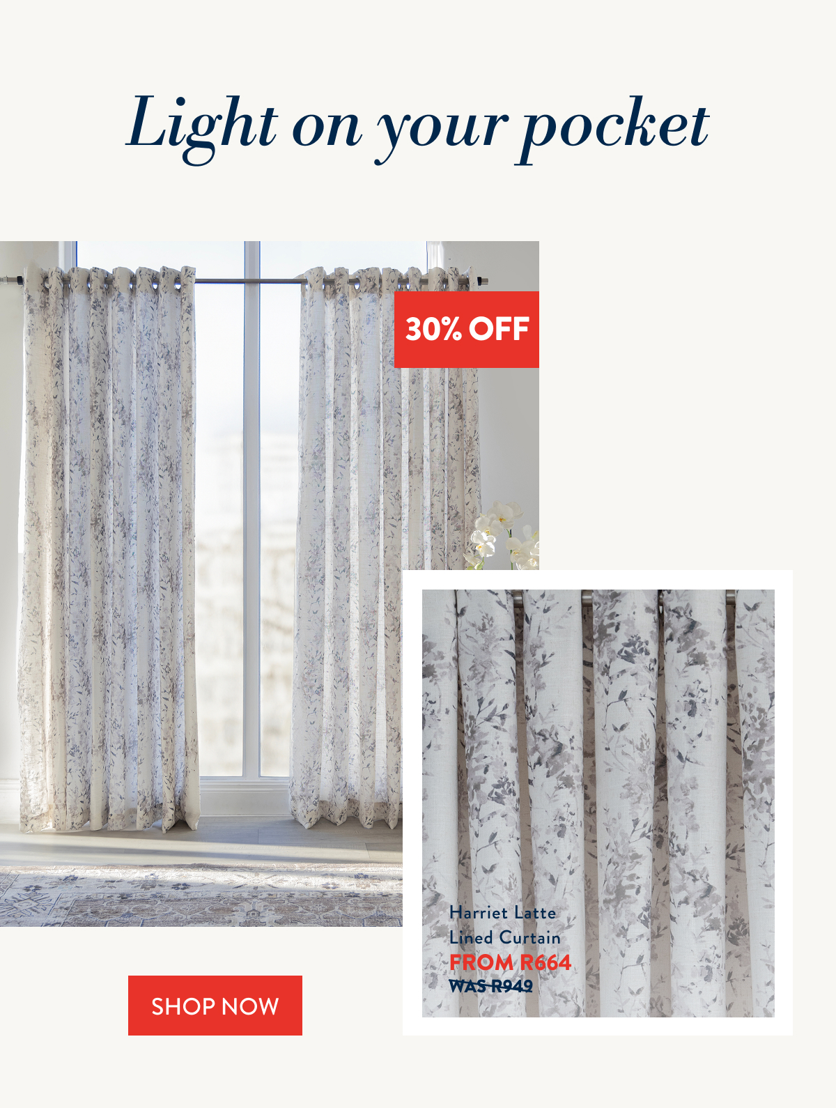 UP TO 30% OFF SELECTED CURTAINS - Harriet Latte