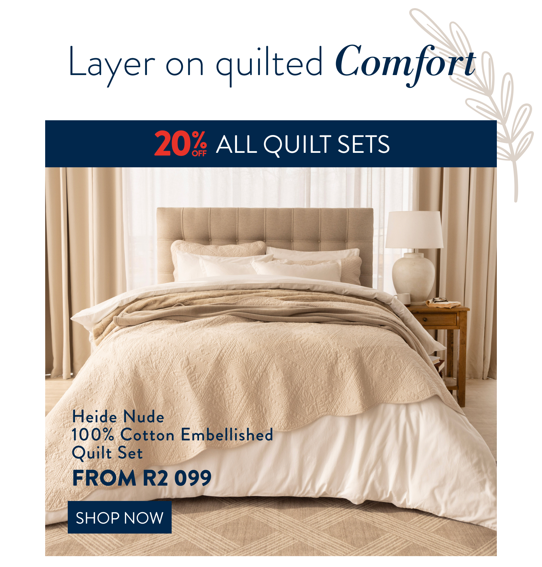 20% OFF HEIDE NUDE QUILT SET FROM: 