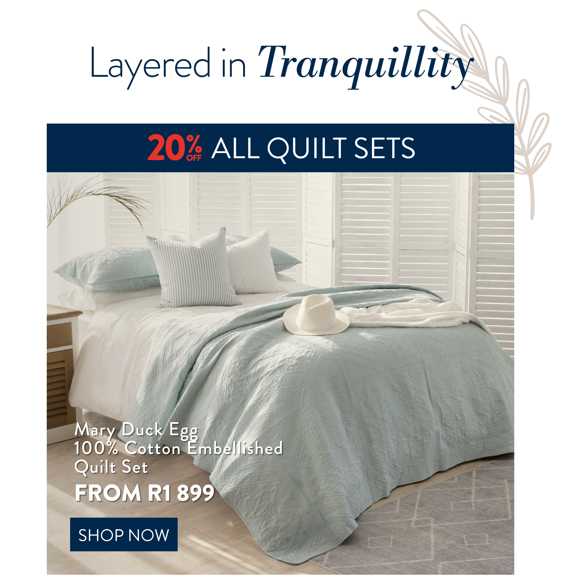 20% OFF QUILT SETS FROM: 