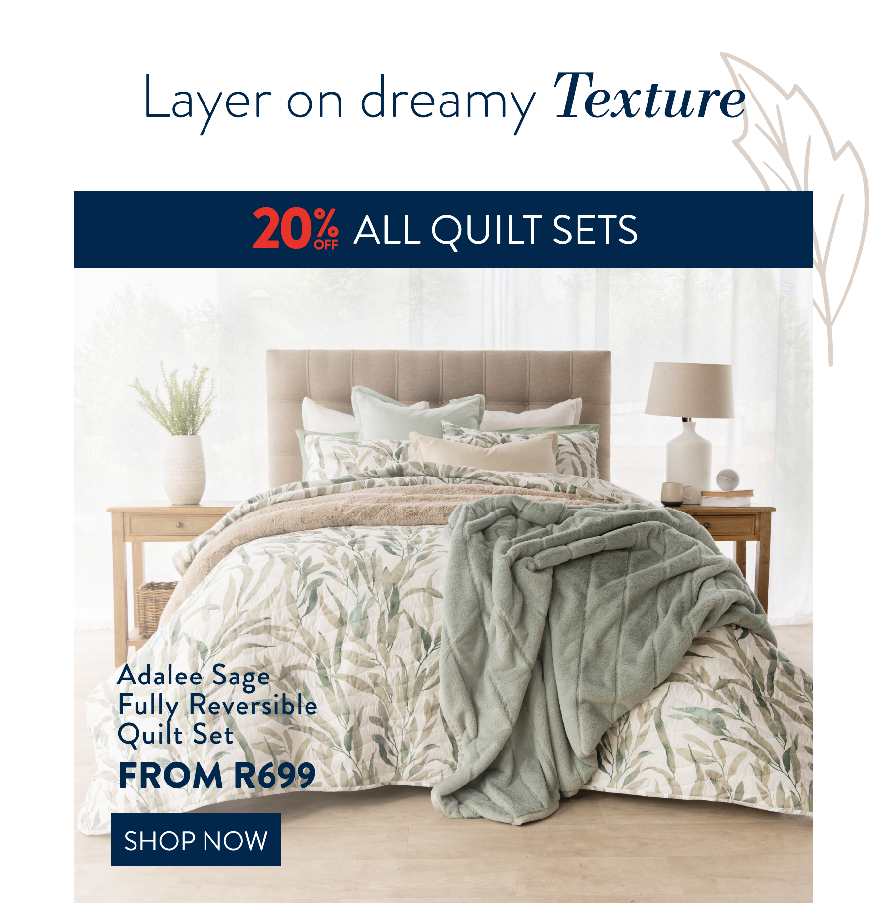 20% OFF ADALEE SAGE QUILT SET FROM:
