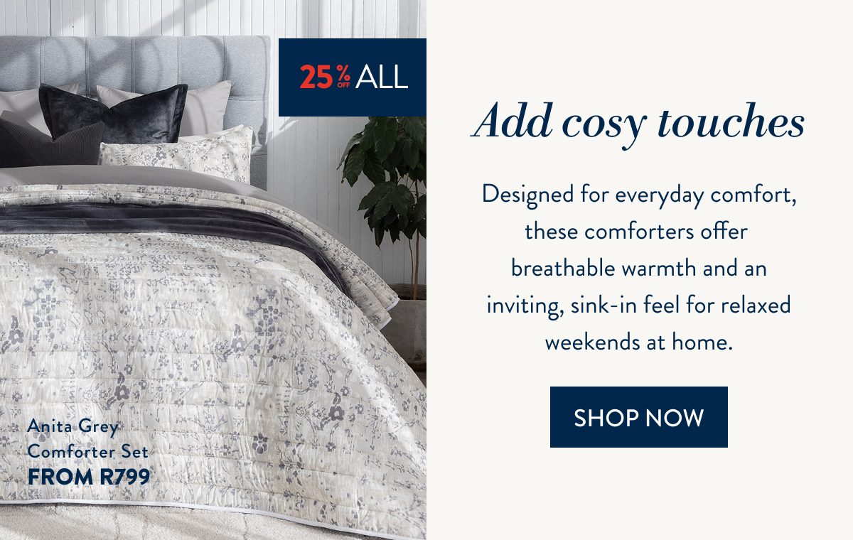 WEEKEND DEALS - 25% OFF ALL COMFORTERS