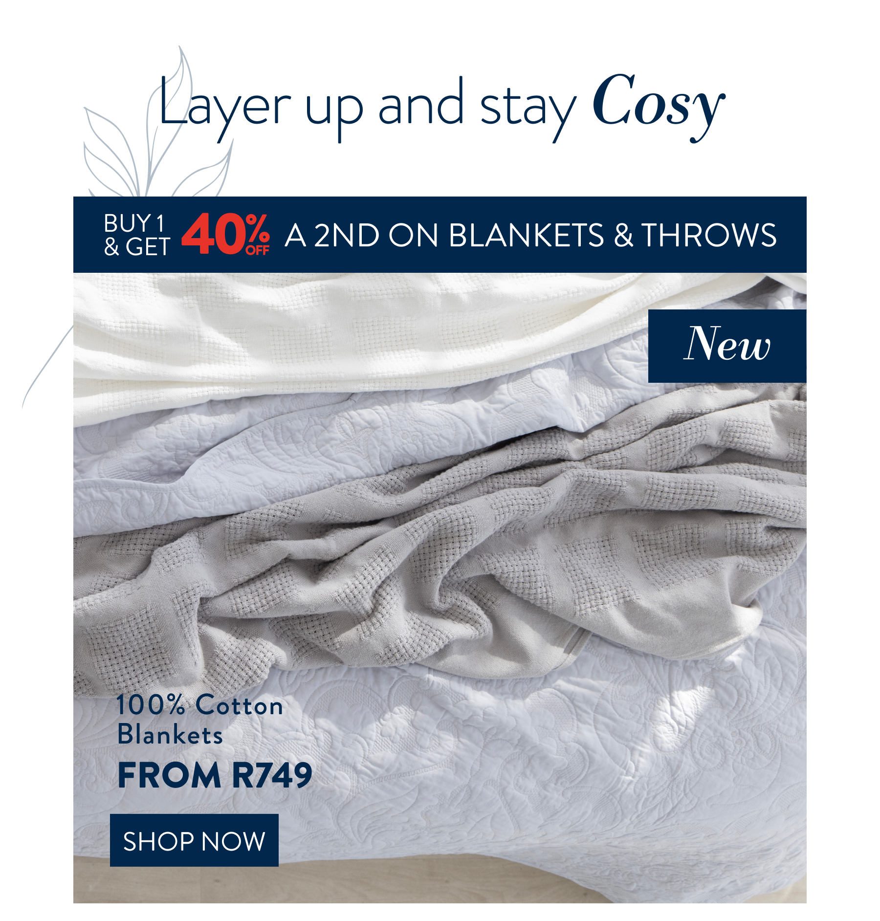 Buy 1 & Get 40% OFF a 2nd on Blankets & Throws FROM: 