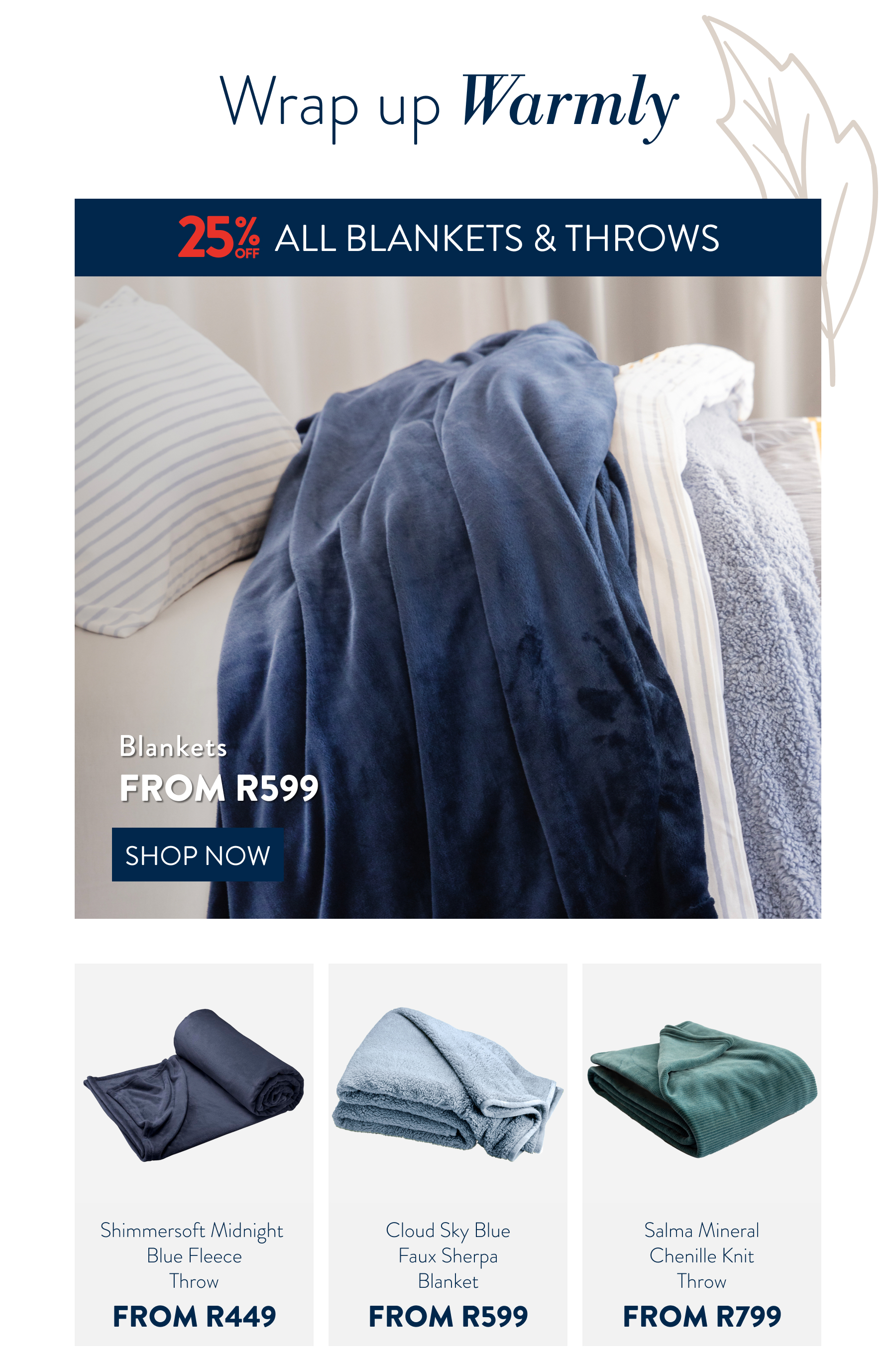 25% OFF ALL BLANKETS AND THROWS FROM: 