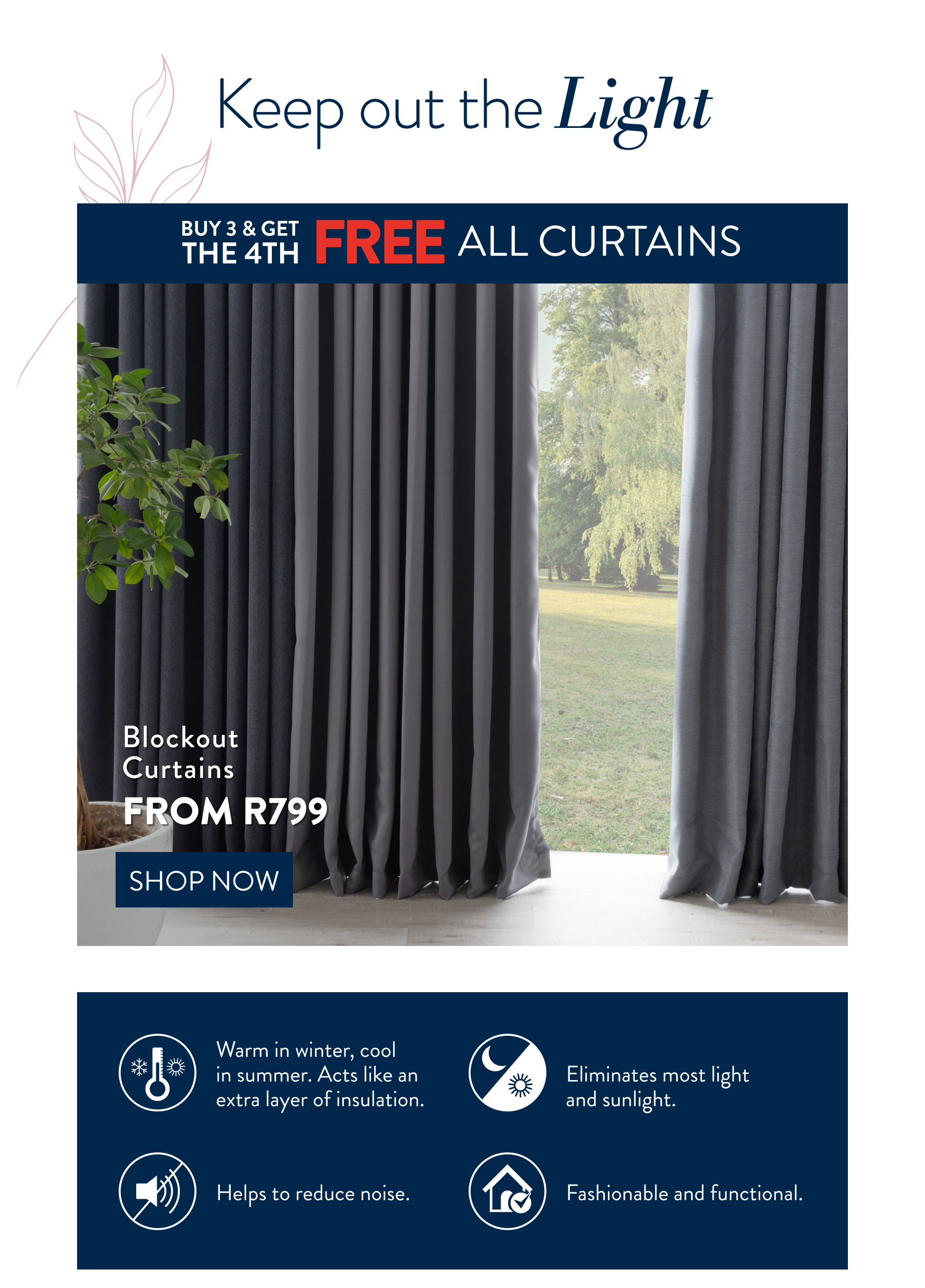 Buy 3 & Get 4th FREE All Curtains FROM: 