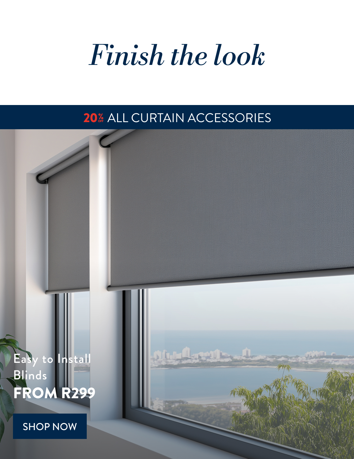 20% OFF ALL Curtains Accessories FROM: 