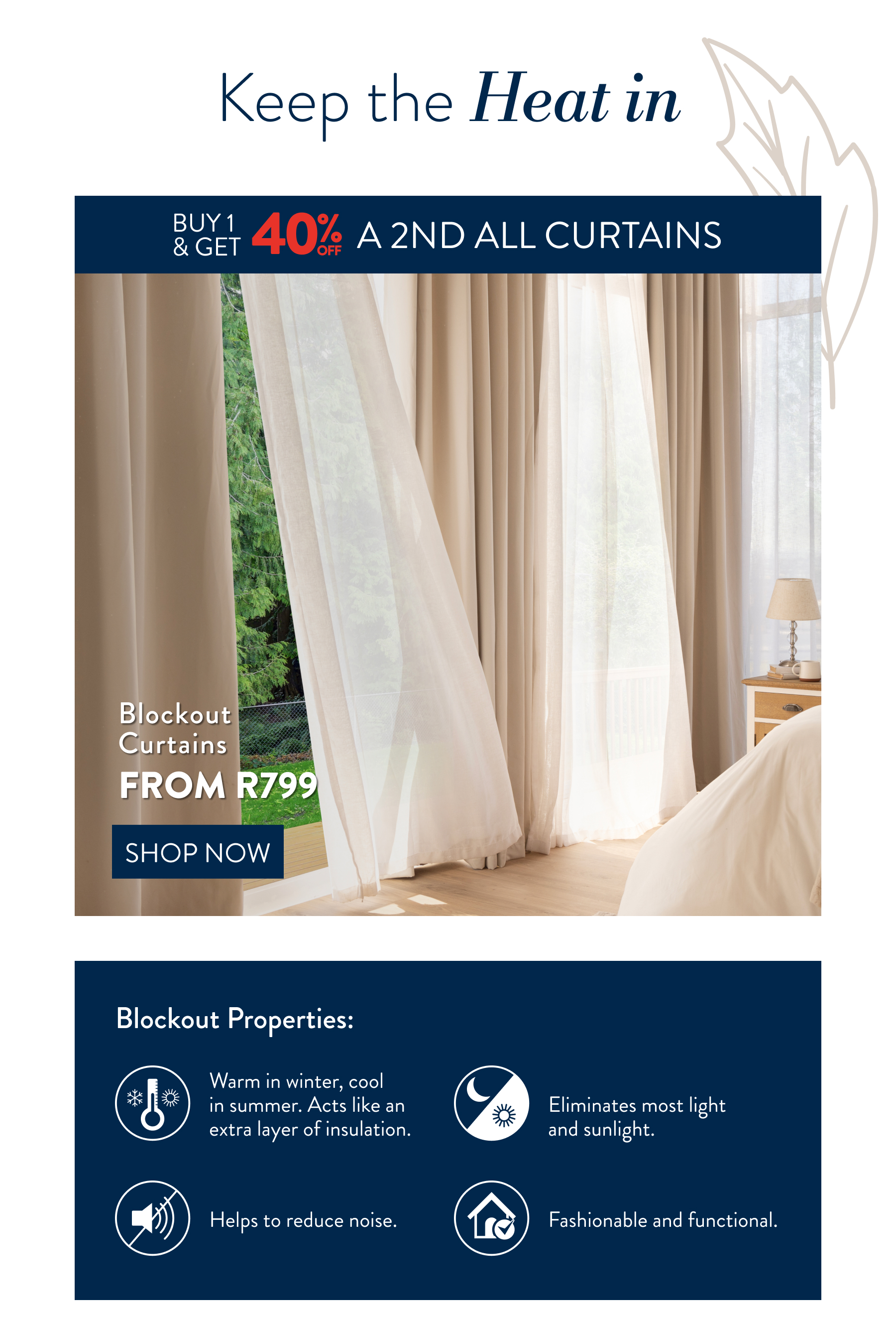 Buy 1, Get 40% OFF a 2nd ALL Curtiains FROM: 