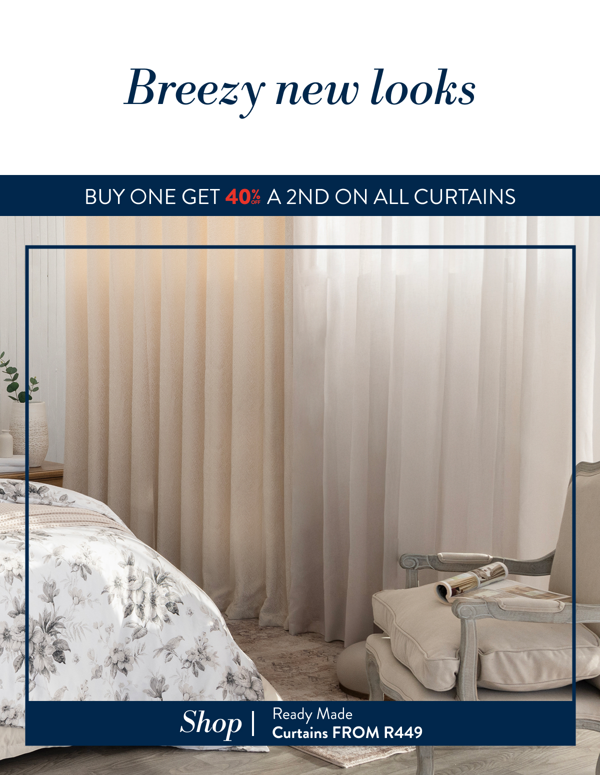 Buy 1 & Get 40% OFF a 2nd ALL Curtains FROM: 
