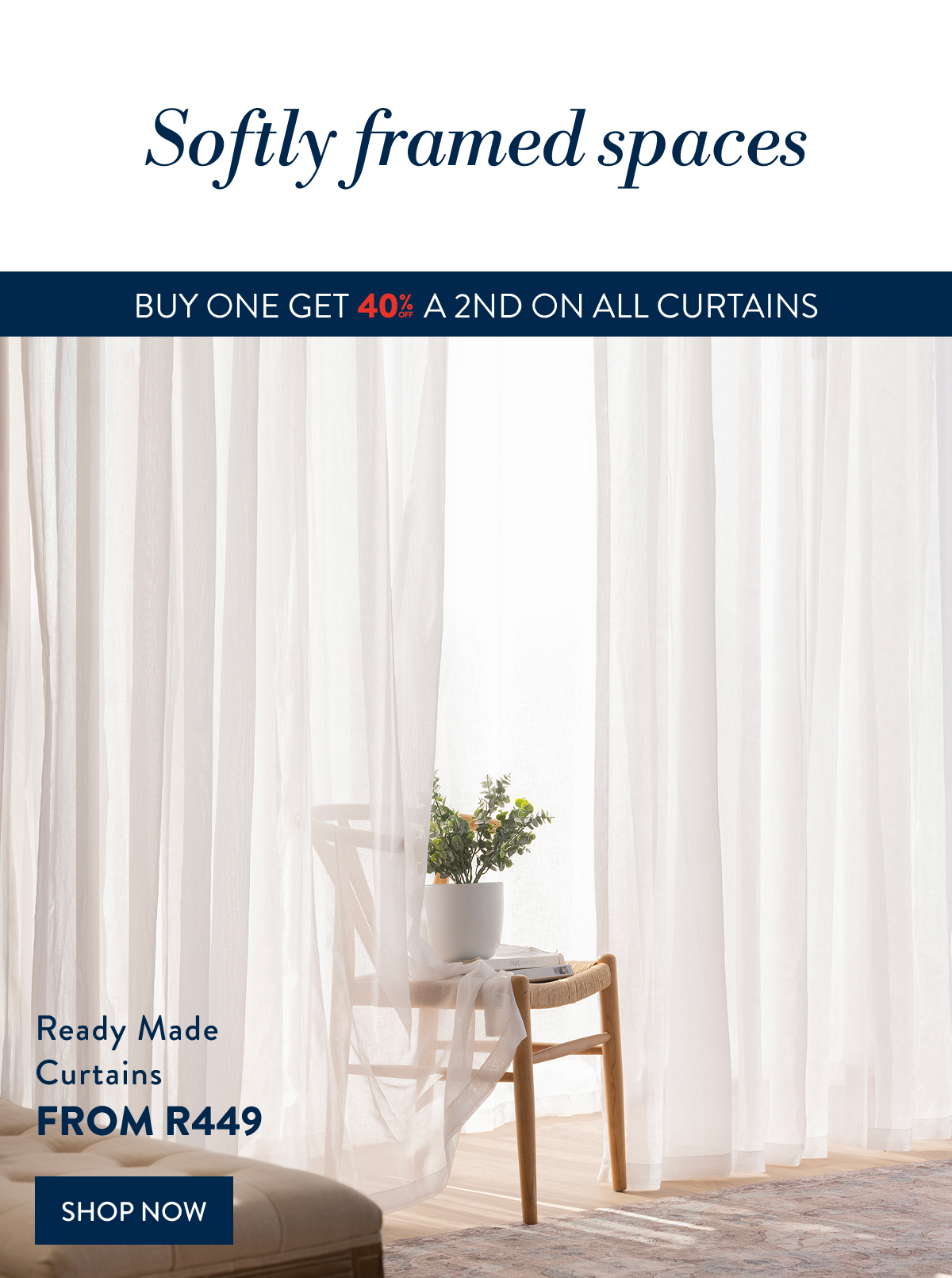 BUY 1 & GET 40% OFF 2ND ON ALL CURTAINS