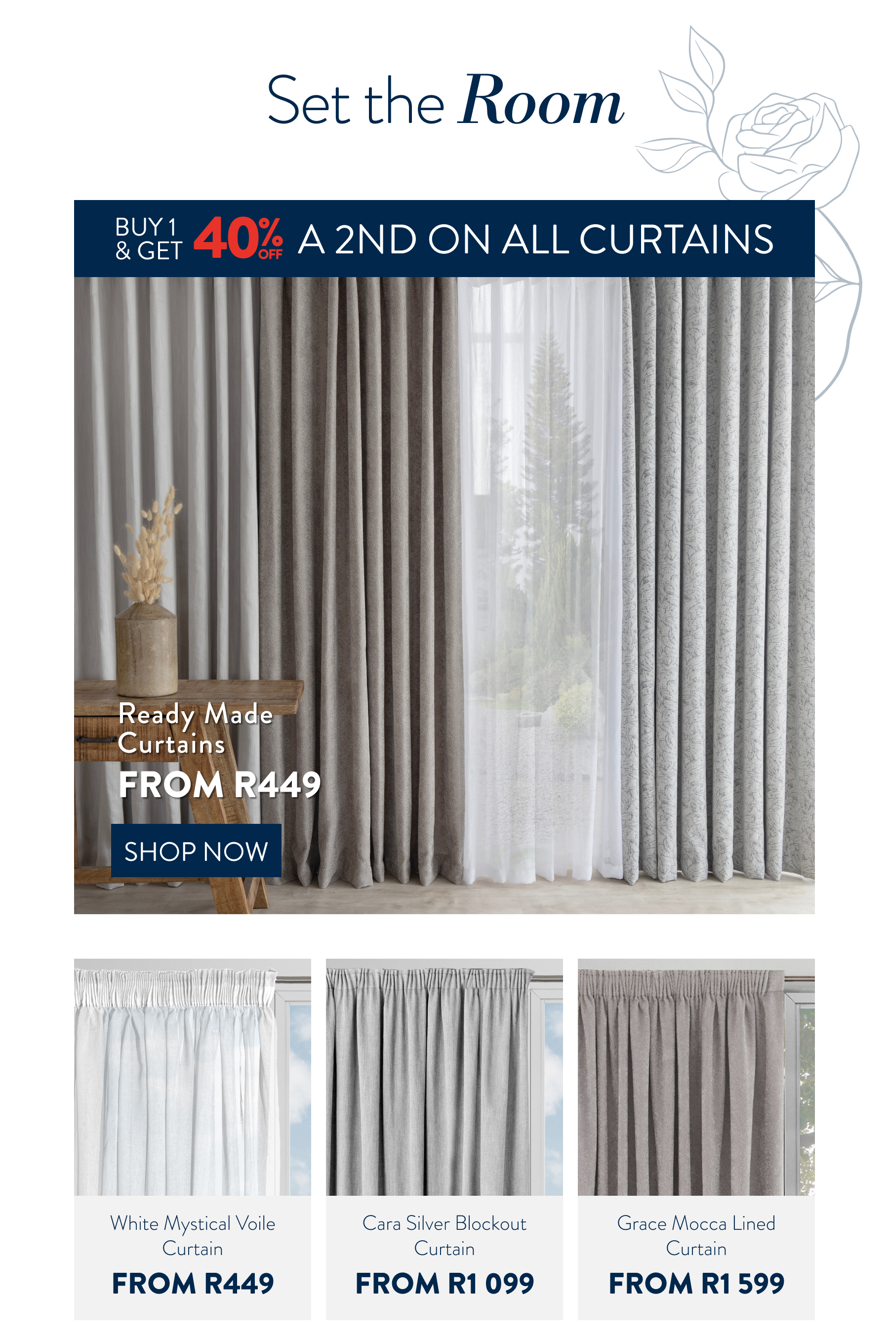 Buy 1 & Get 40% OFF a 2nd ALL Curtains FROM: 
