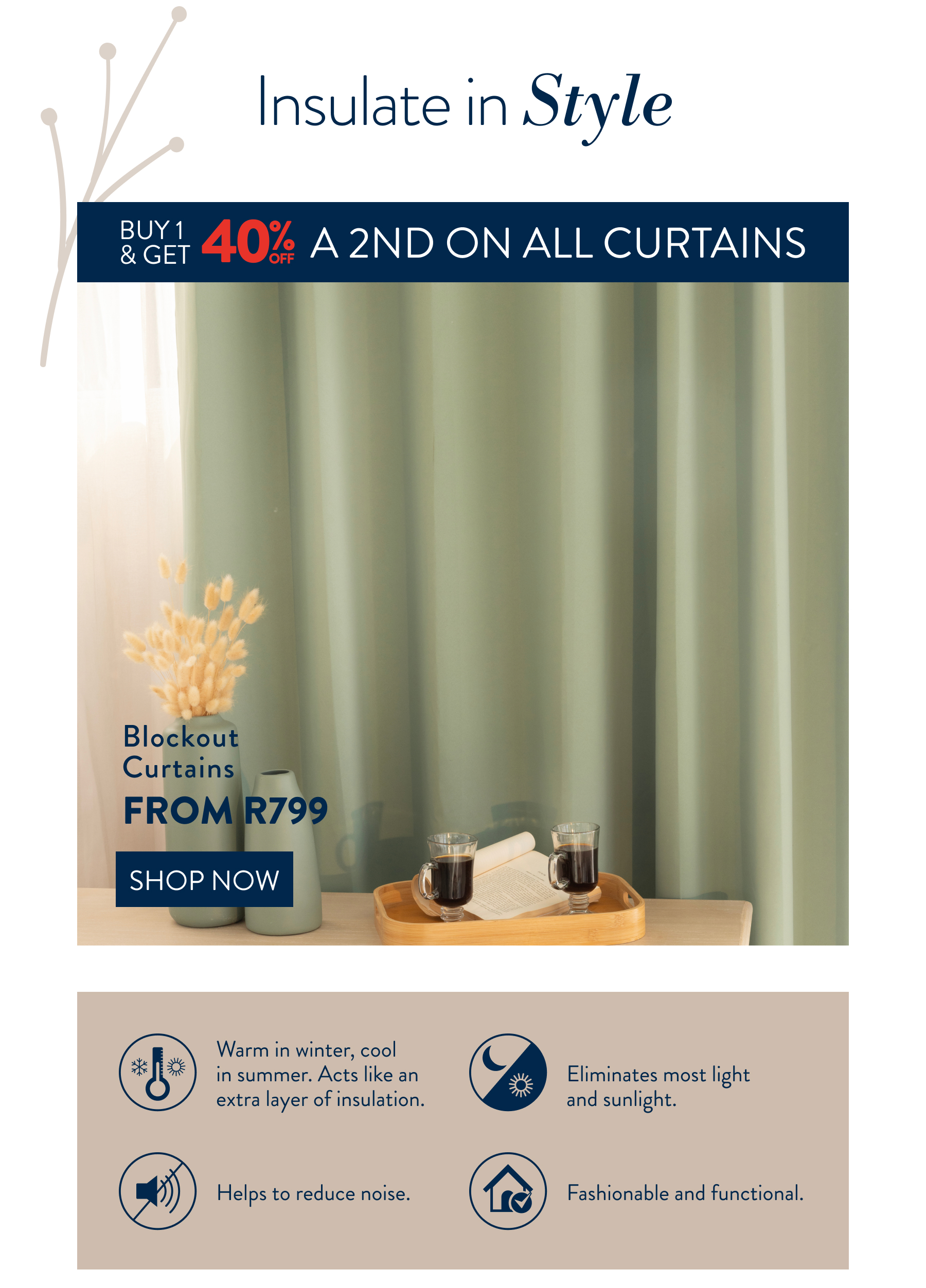 Bu 1 & Get 40% OFF a 2nd on ALL Curtains FROM: 