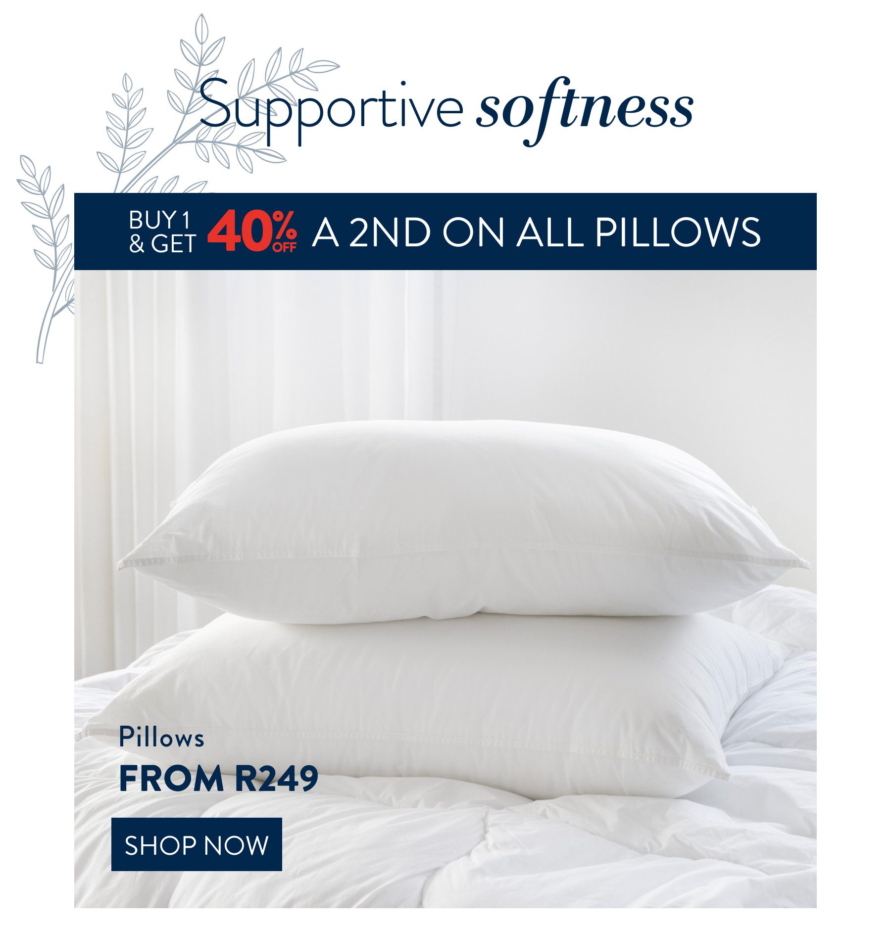 Buy 1 & Get 40% OFF a 2nd ALL Pillows FROM: 