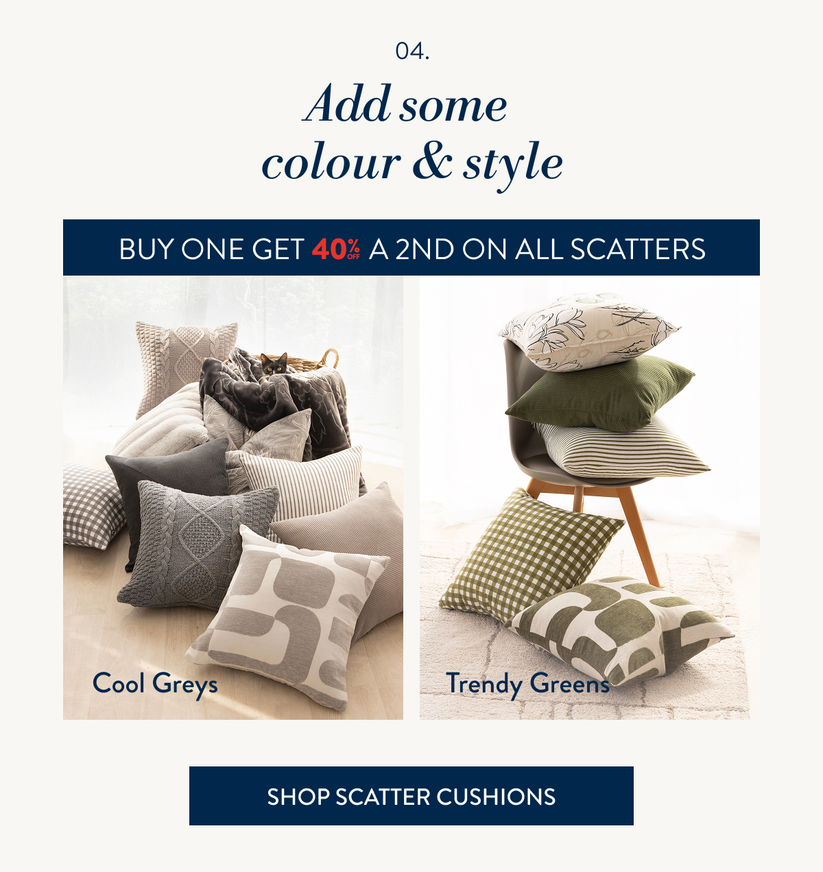 Buy 1 Get 40% OFF a 2nd Scatter Cushions From: 