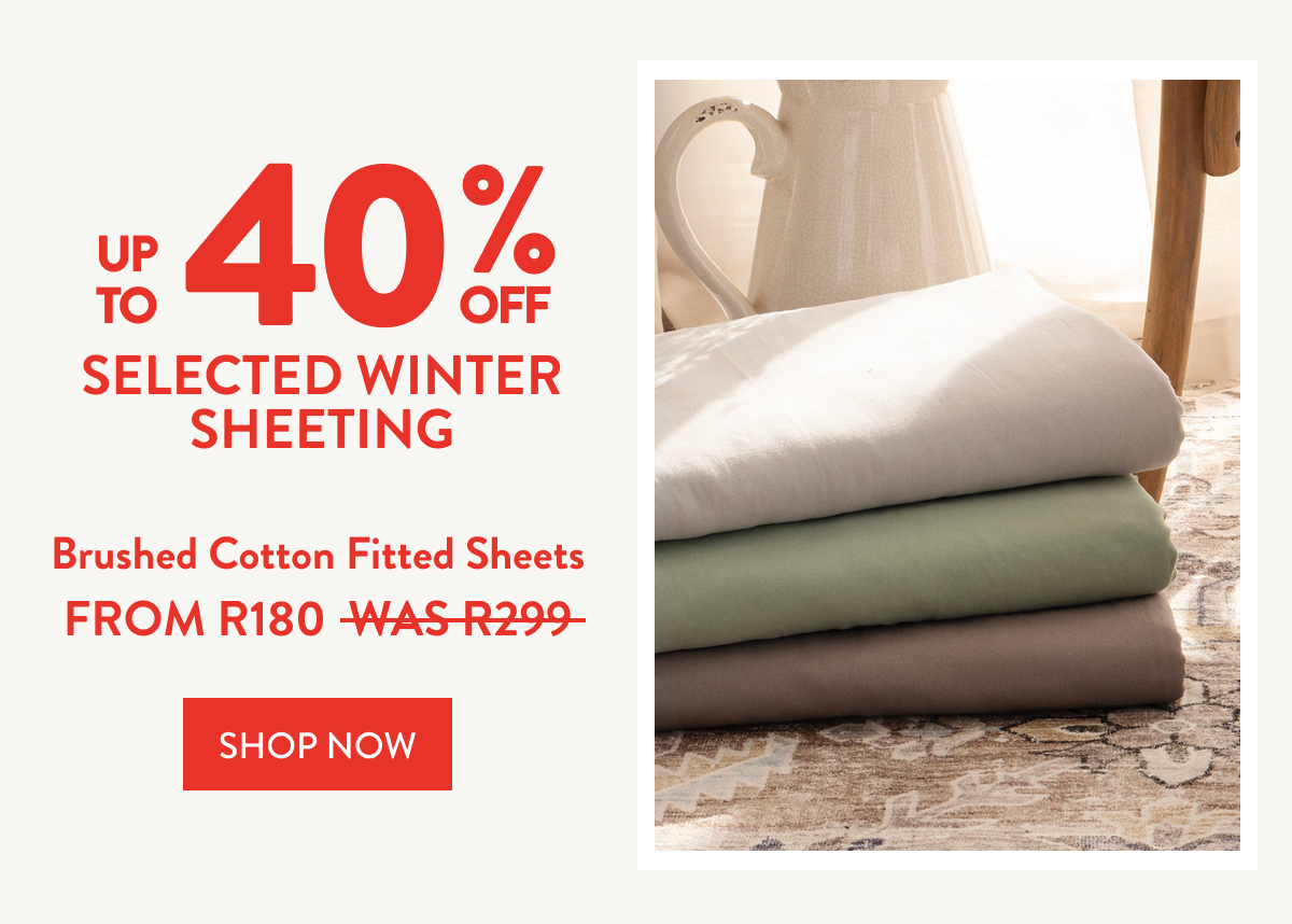 Up to 40% OFF Selected Winter Sheeting FROM: 