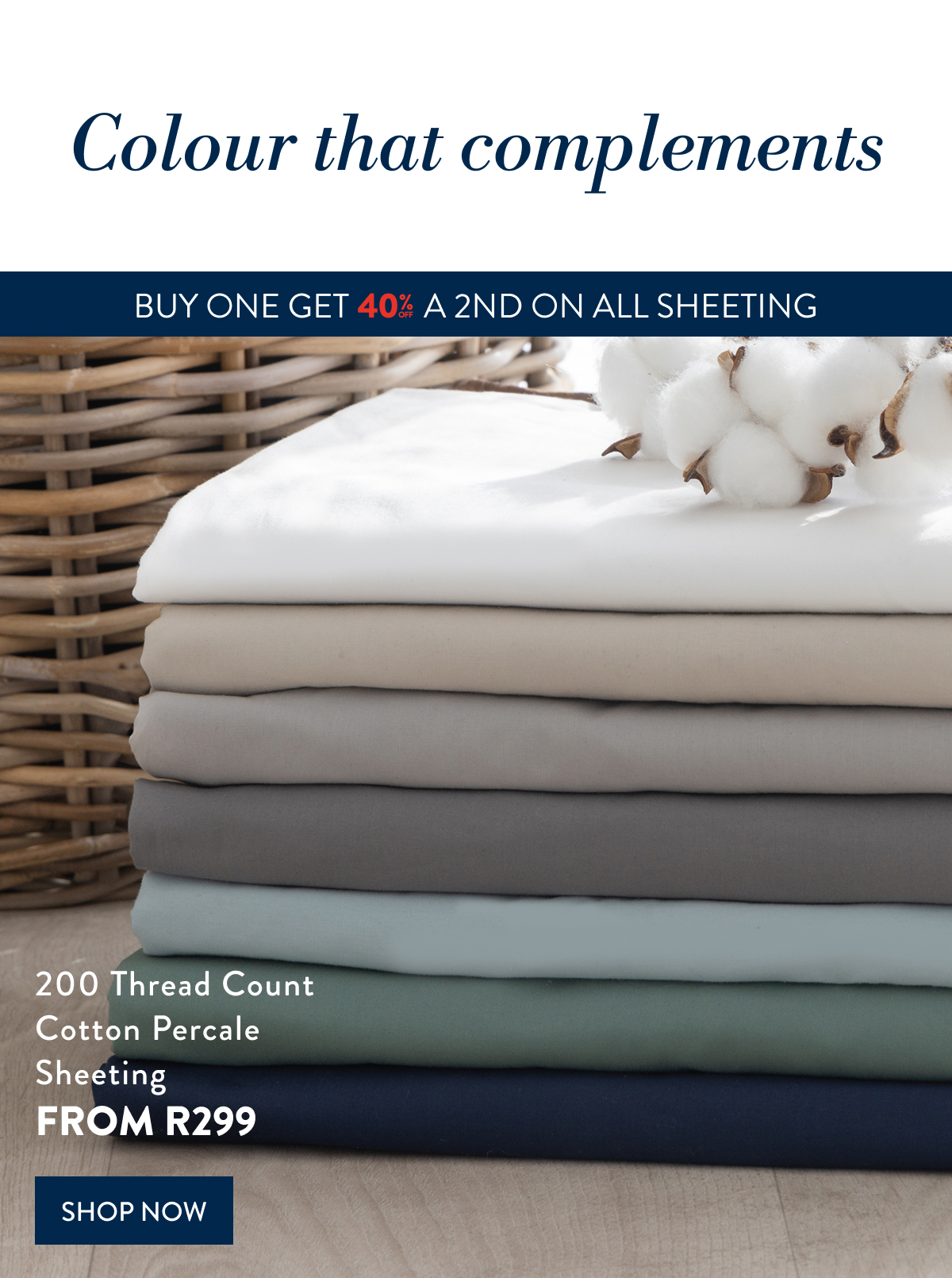 BUY 1 & GET 40% OFF 2ND ON ALL SHEETING