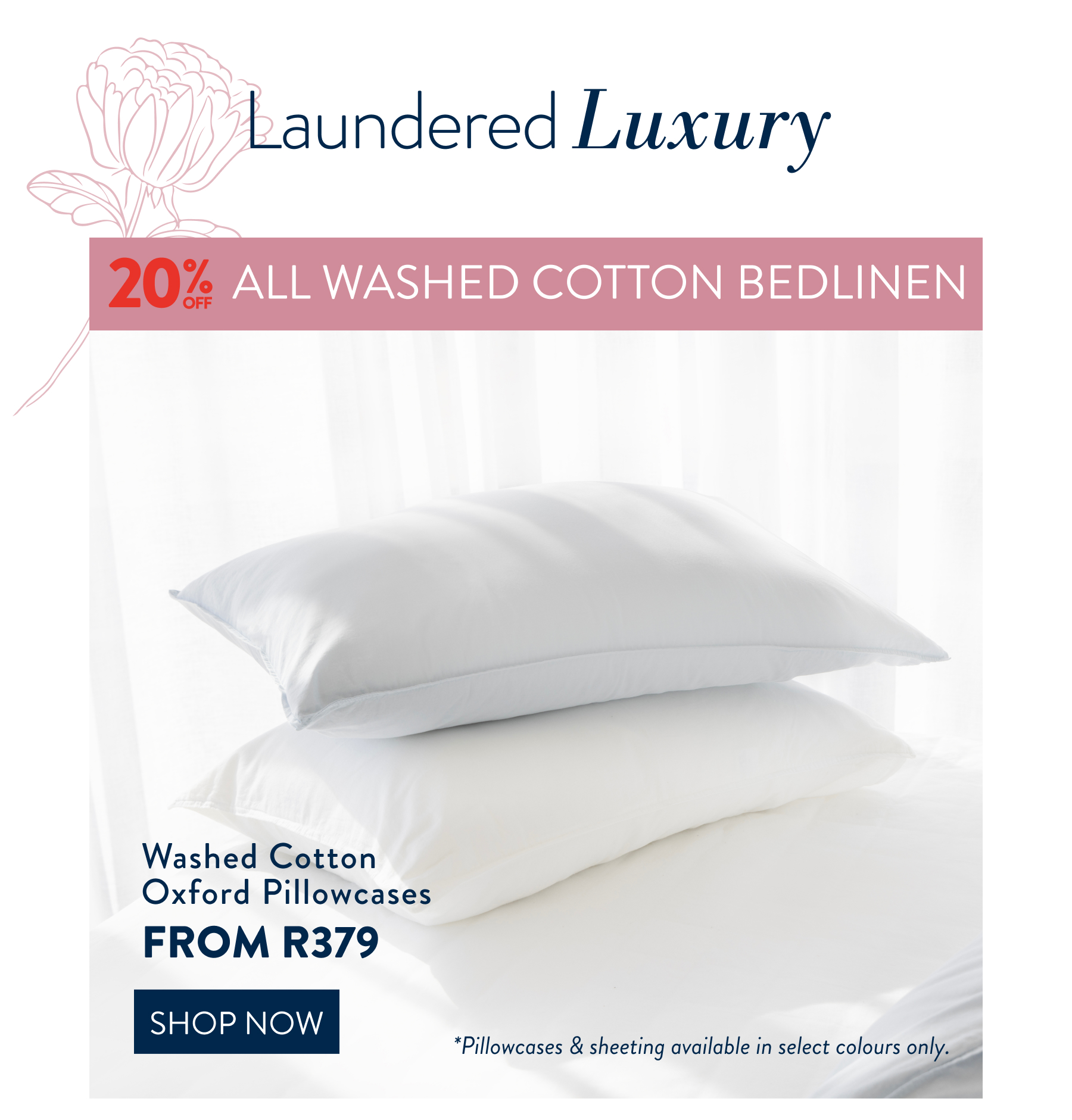 20% OFF ALL Washed Cotton Bedlinen FROM: 