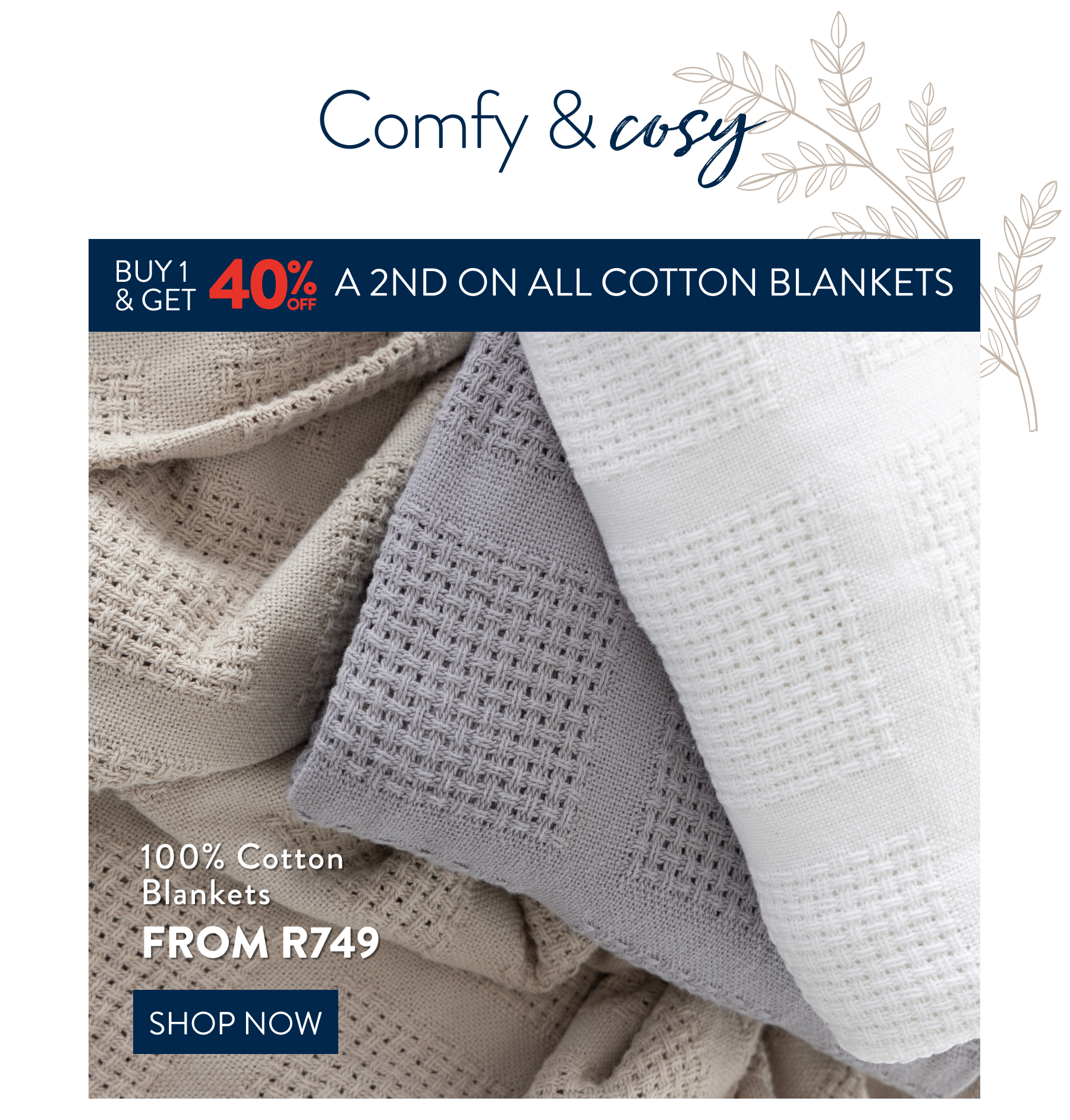 Buy 1, Get 40% a 2nd ALL Cotton Blankets FROM: 