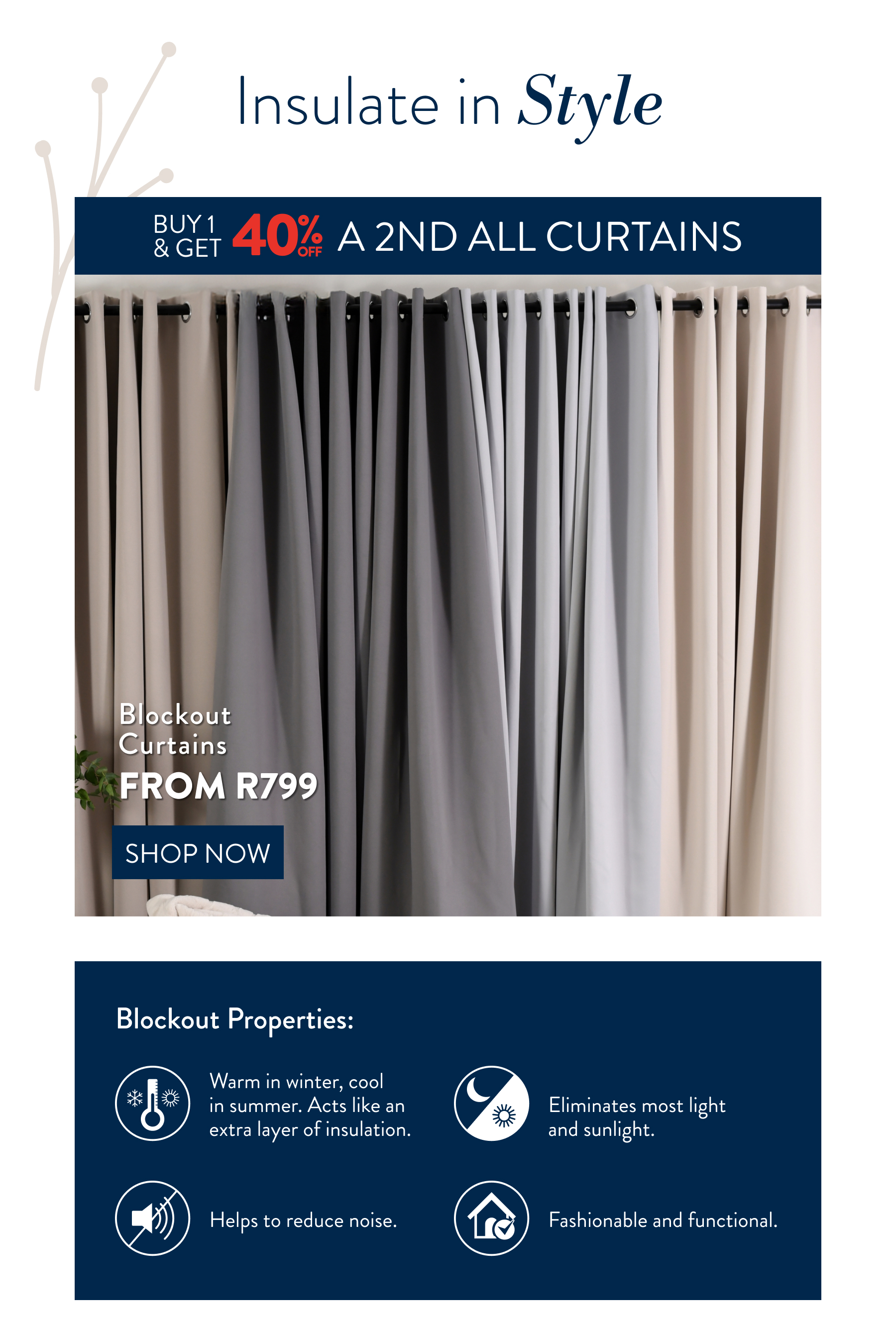 Buy 1 & Get 40% OFF ALL CURTAINS FROM: 
