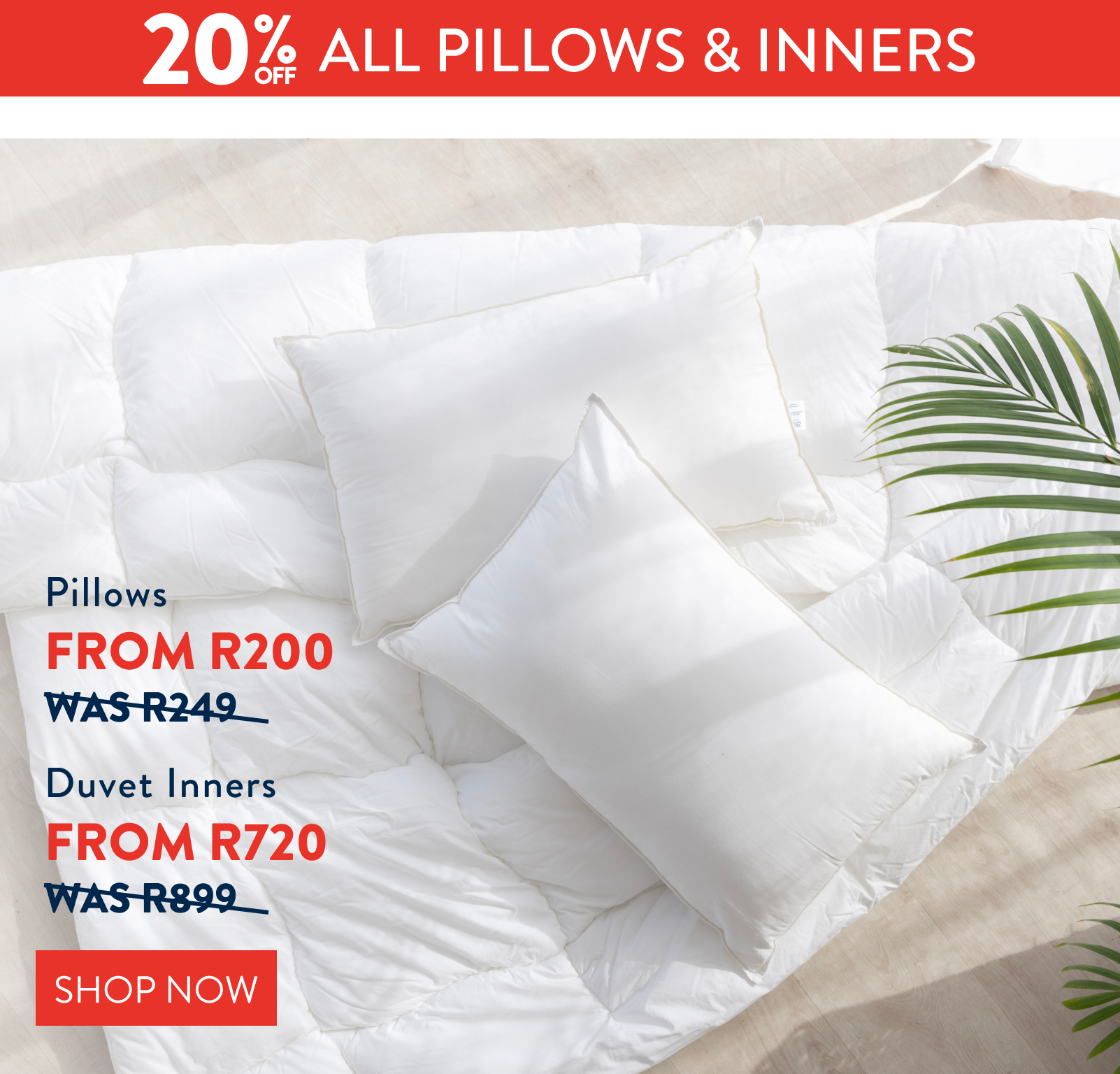 Get 20% OFF ALL Pillows and Inners FROM: 