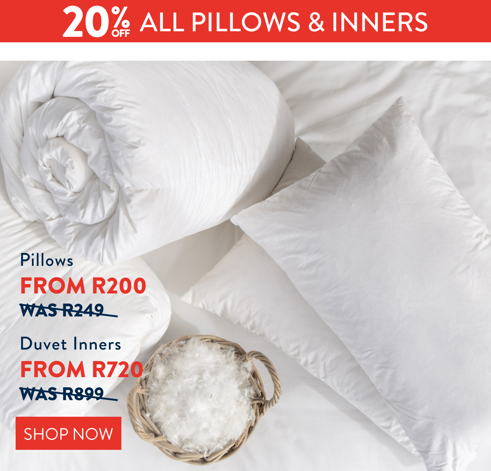 20% OFF Pillows & Inners FROM: 