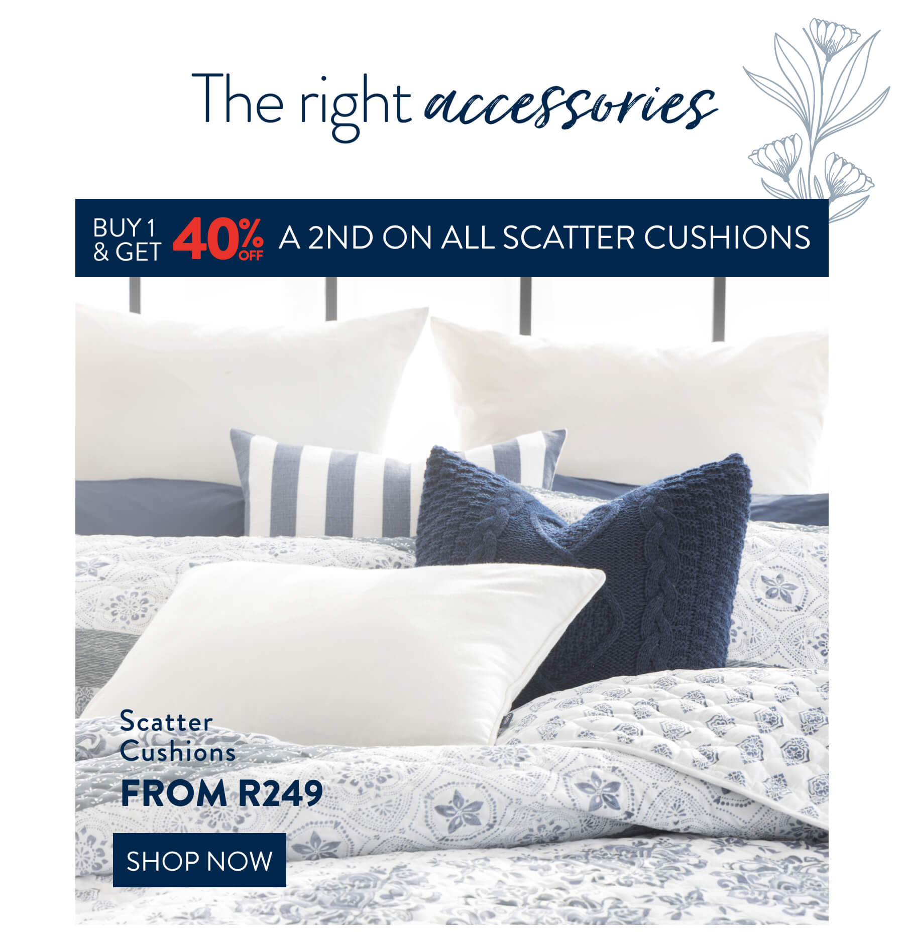  Buy 1, Get 40% OFF 2nd Scatter Cushions FROM: 