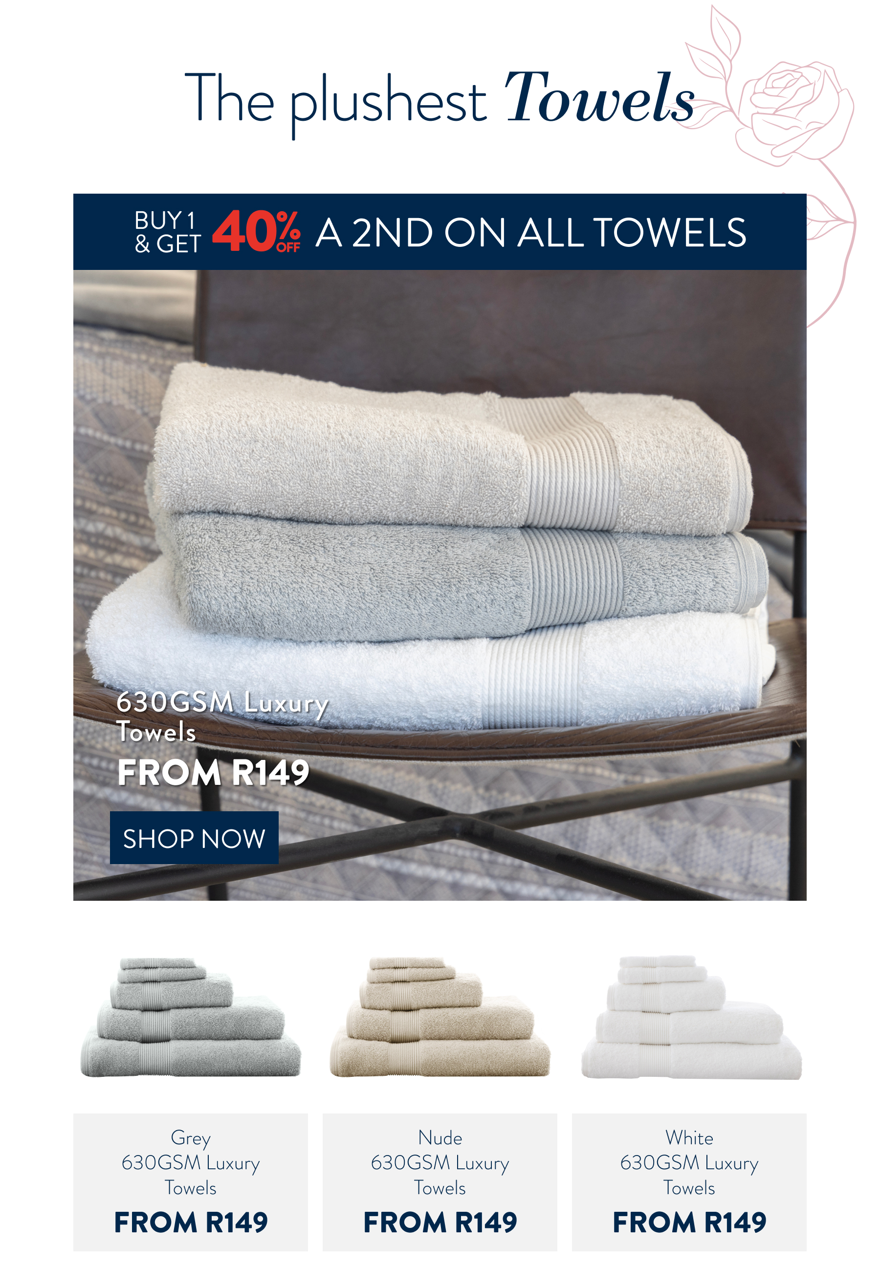 Buy 1  & Get 40% OFF a 2nd on ALL Towels FROM: 