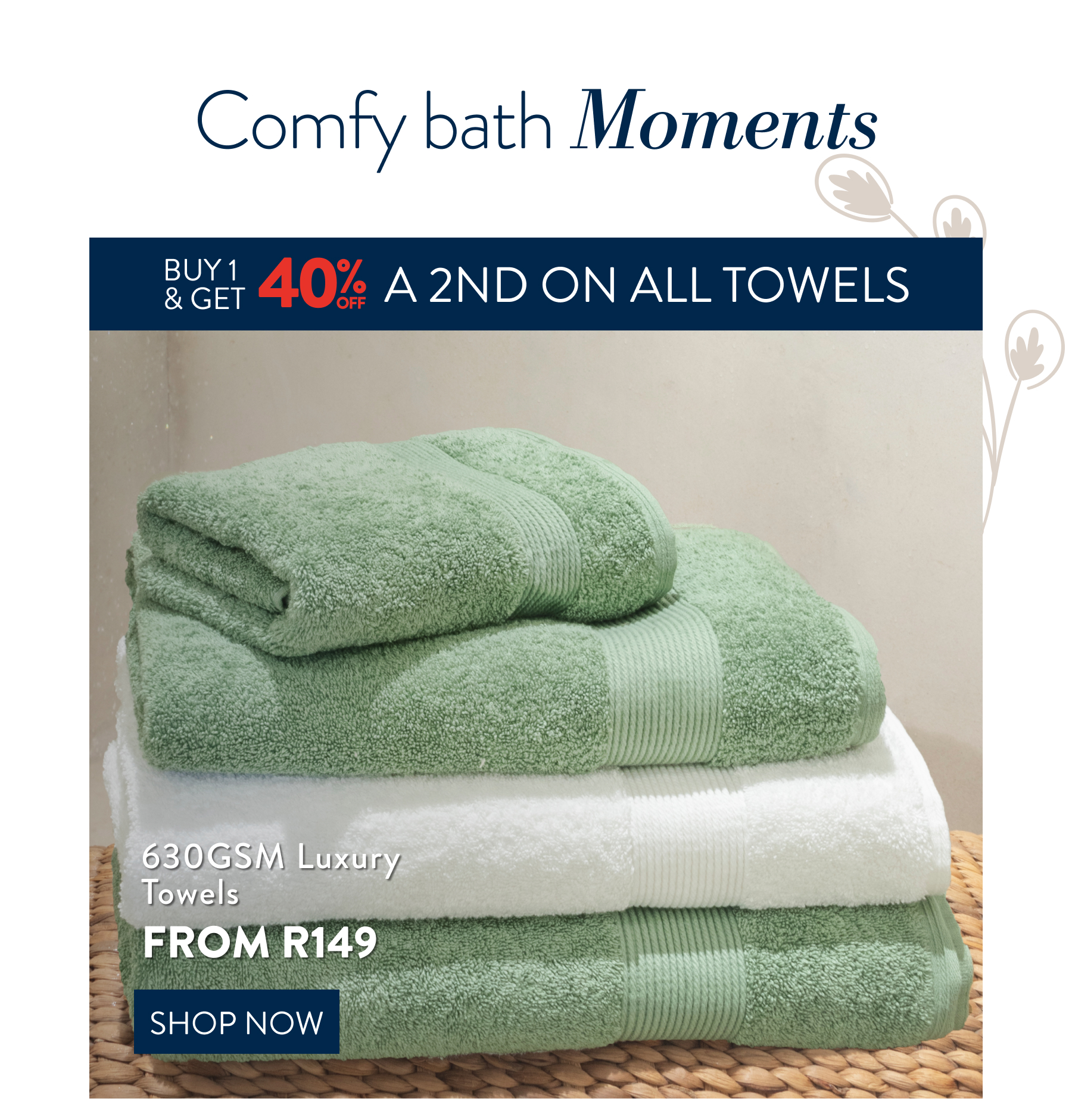 Buy 1 & Get 40% OFF a 2nd ALL Towels FROM: 