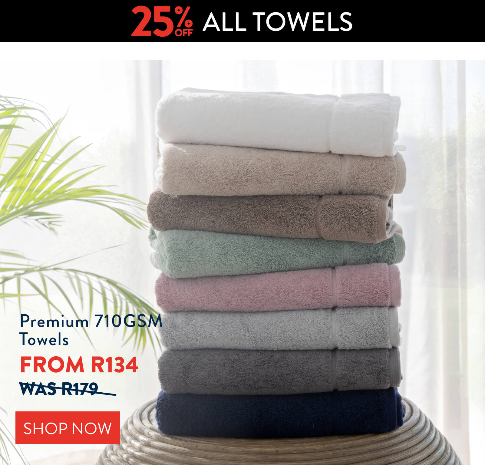 Get 25% OFF ALL Towels: 