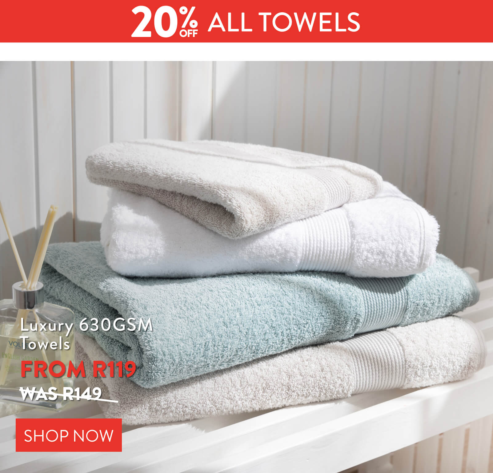 20% OFF ALL Towels FROM: 